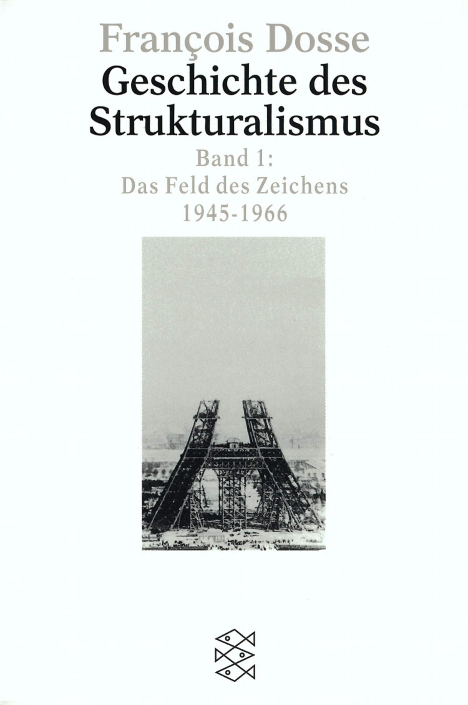 Geschichte des Strukturalismus: Das Feld des Zeichens, 1945-1966 (Fischer Sprach- und Literaturwissenschaft) Books