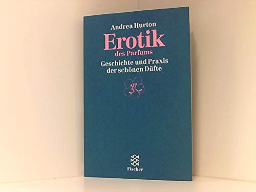 Erotik des Parfums: Geschichte und Praxis der schönen Düfte Social Sciences