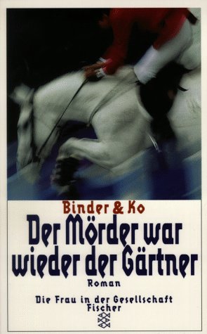 Der Mörder war wieder der Gärtner: Roman Contemporary literature
