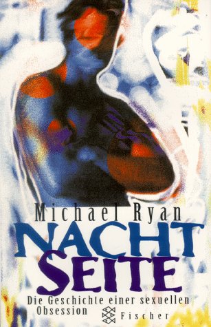Nachtseite: Das zweite Leben des Michael Ryan. Die Geschichte einer sexuellen Obsession Memories