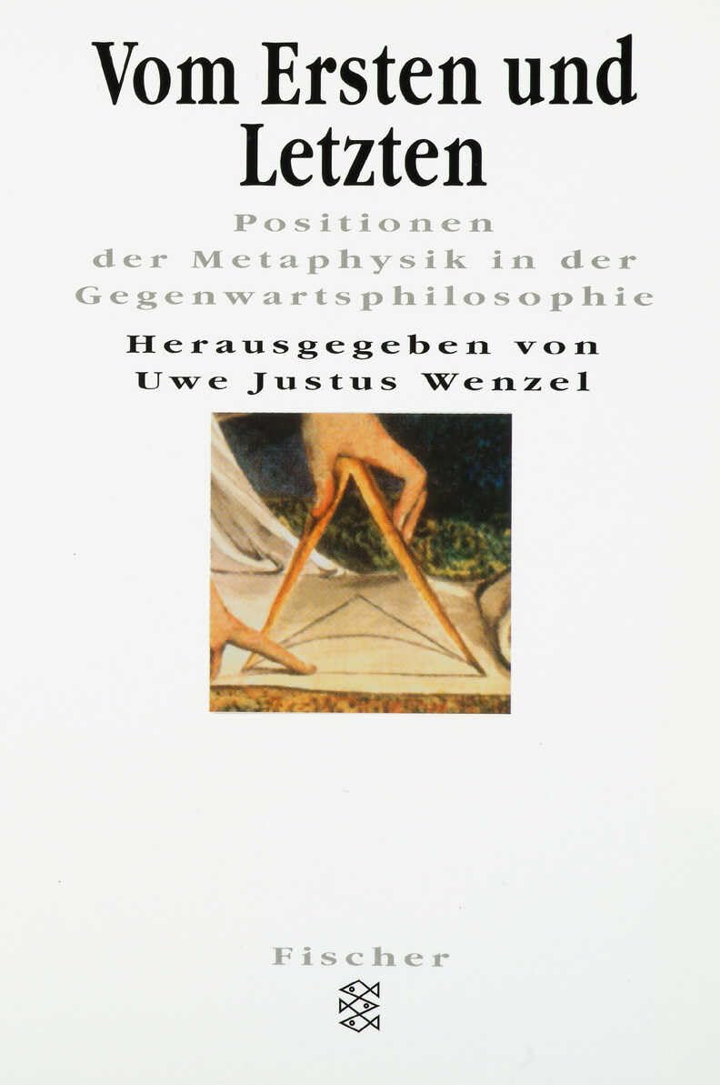 Vom Ersten und Letzten: Positionen der Metaphysik in der Gegenwartsphilosophie Philosophy