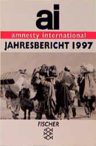 Jahresbericht von Amnesty Inernational: 1997 (Fischer Taschenbücher) Politics & History