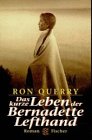 Das kurze Leben der Bernadette Lefthand: Roman Contemporary literature