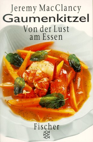 Gaumenkitzel: Von der Lust am Essen Social Sciences