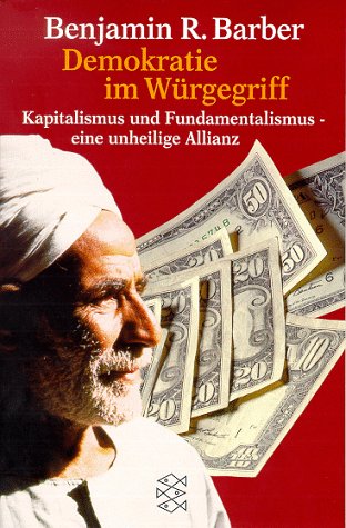 Demokratie im Würgegriff. Kapitalismus und Fundamentalismus - eine unheilige Allianz. Politics & History