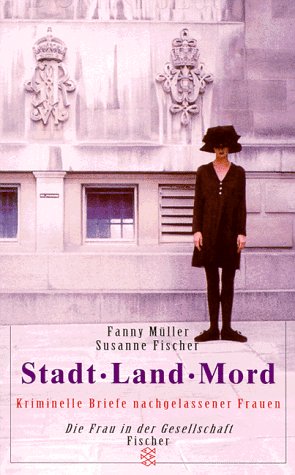 Stadt Land Mord: Kriminelle Briefe nachgelassener Frauen Essays & Short Stories