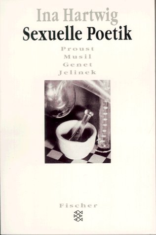 Sexuelle Poetik: Proust Musil Genet Jelinek Calendars