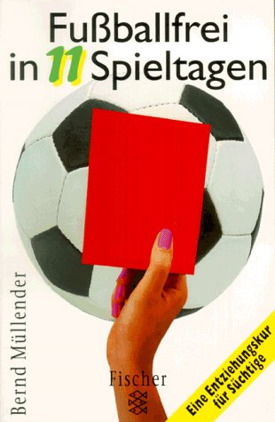 Fussballfrei in 11 Spieltagen: Eine Entziehungskur für Süchtige Leisure & Fun