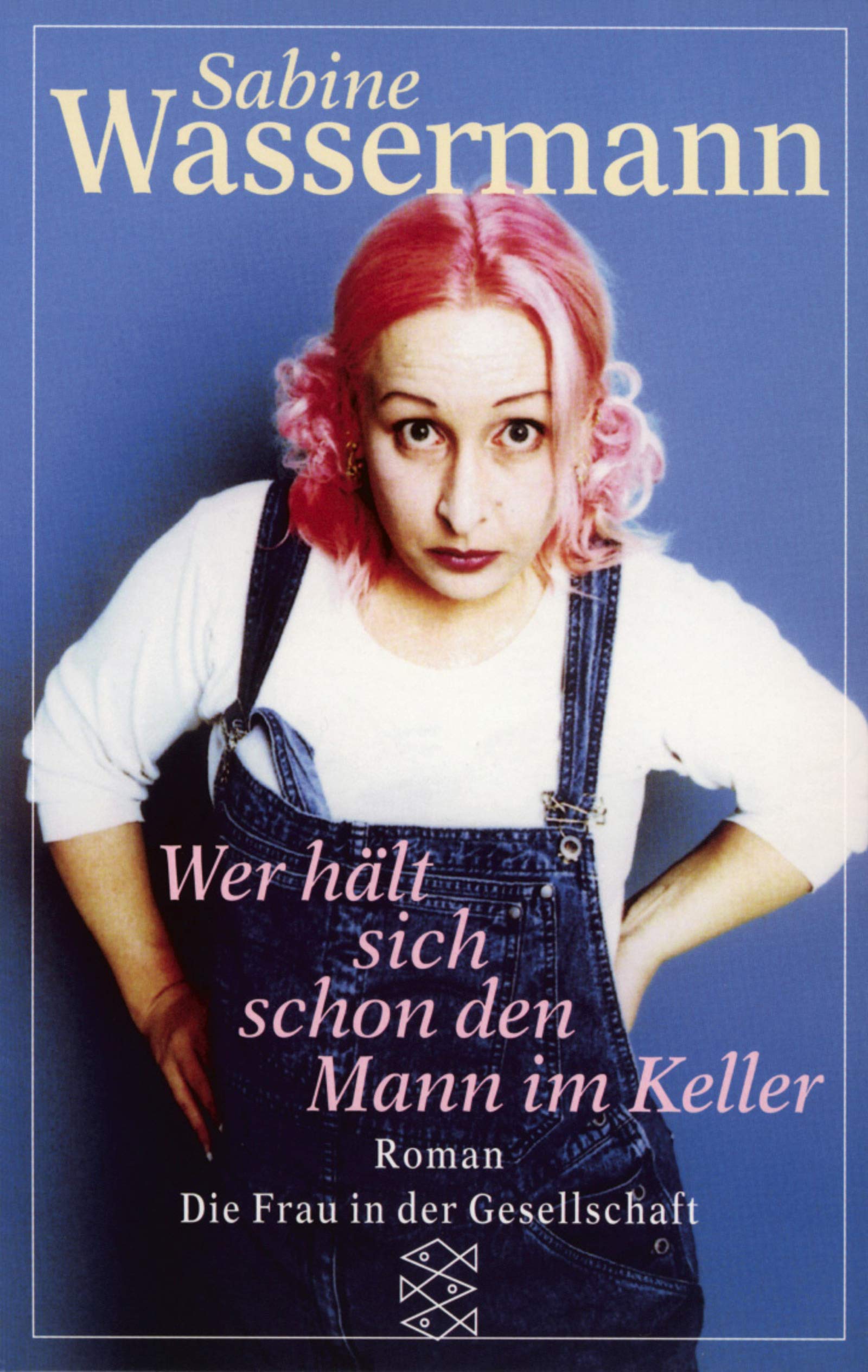 Wer hält sich schon den Mann im Keller?: Roman (Die Frau in der Gesellschaft) Books