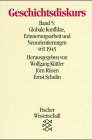 Geschichtsdiskurs: Globale Konflikte, Erinnerungsarbeit und Neuorientierung seit 1945 Politics & History