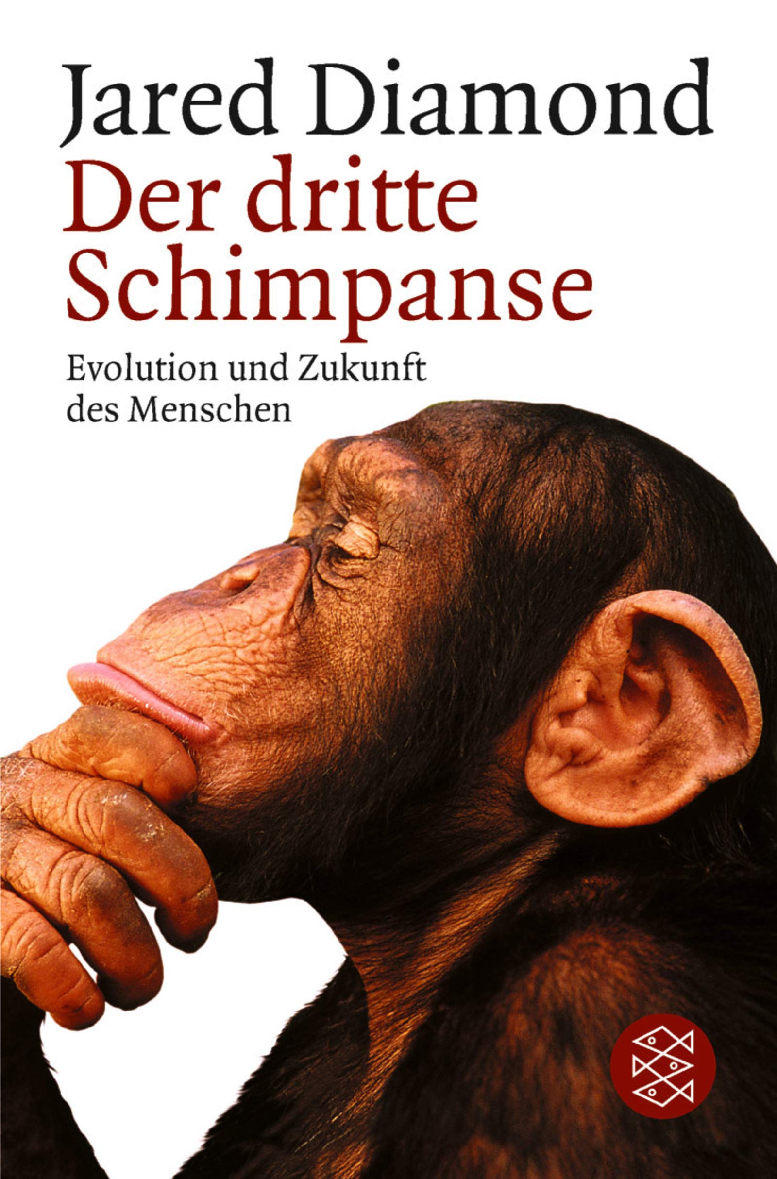 Der dritte Schimpanse: Evolution und Zukunft des Menschen (Fischer Sachbücher) Natural Sciences