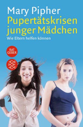 Pubertätskrisen junger Mädchen: und wie Eltern helfen können Parents & Children