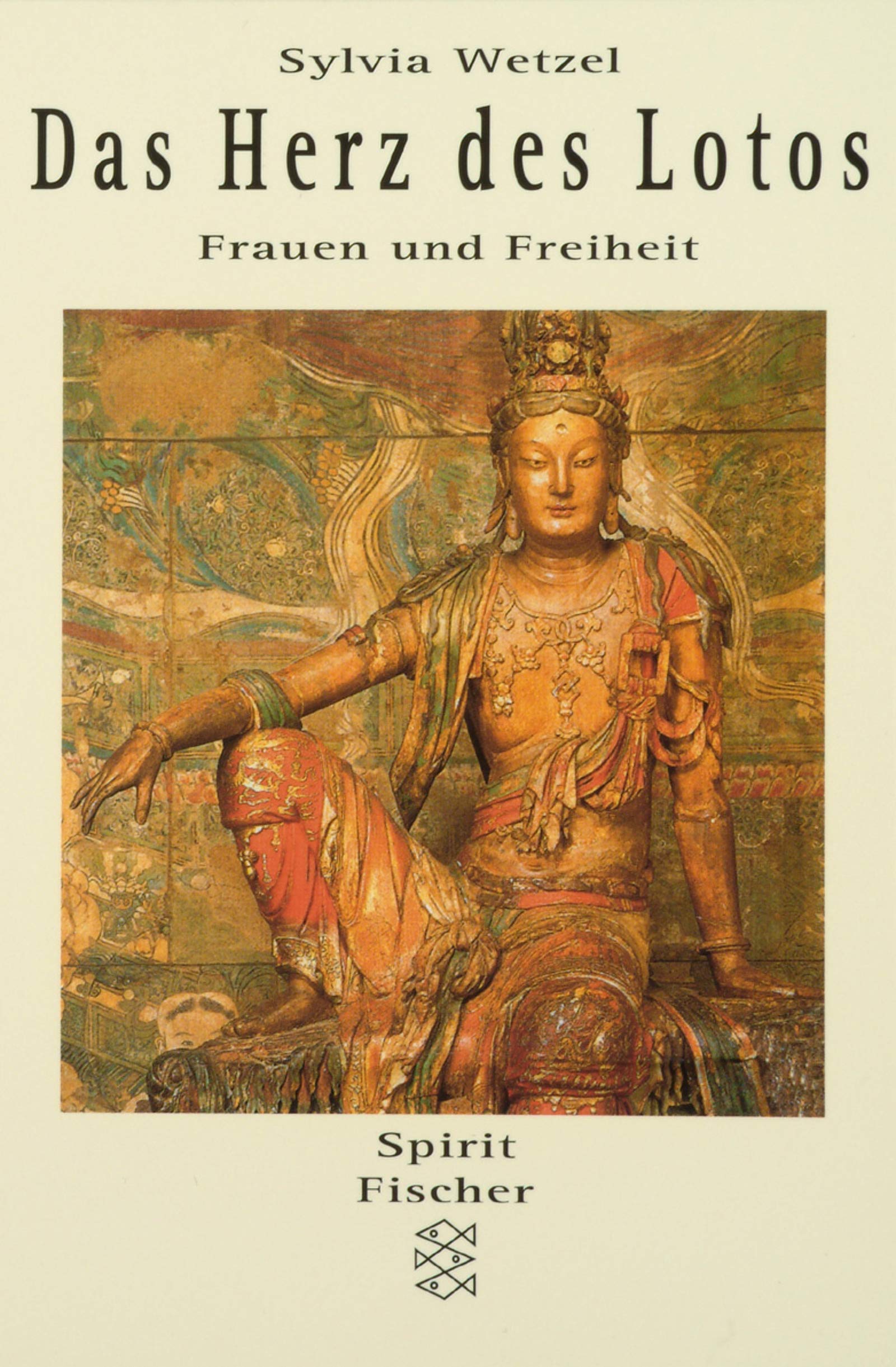 Das Herz des Lotos: Frauen und Buddhismus: Frauen und Freiheit (Spirit) Religion & Esotericism