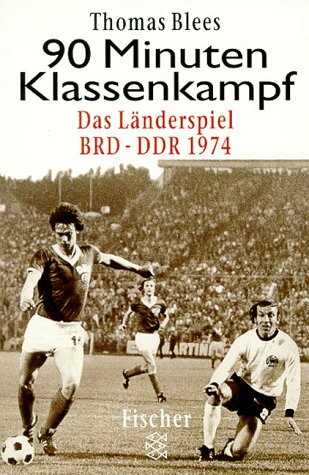 90 Minuten Klassenkampf: Das Länderspiel BRD - DDR 1974 Leisure & Fun
