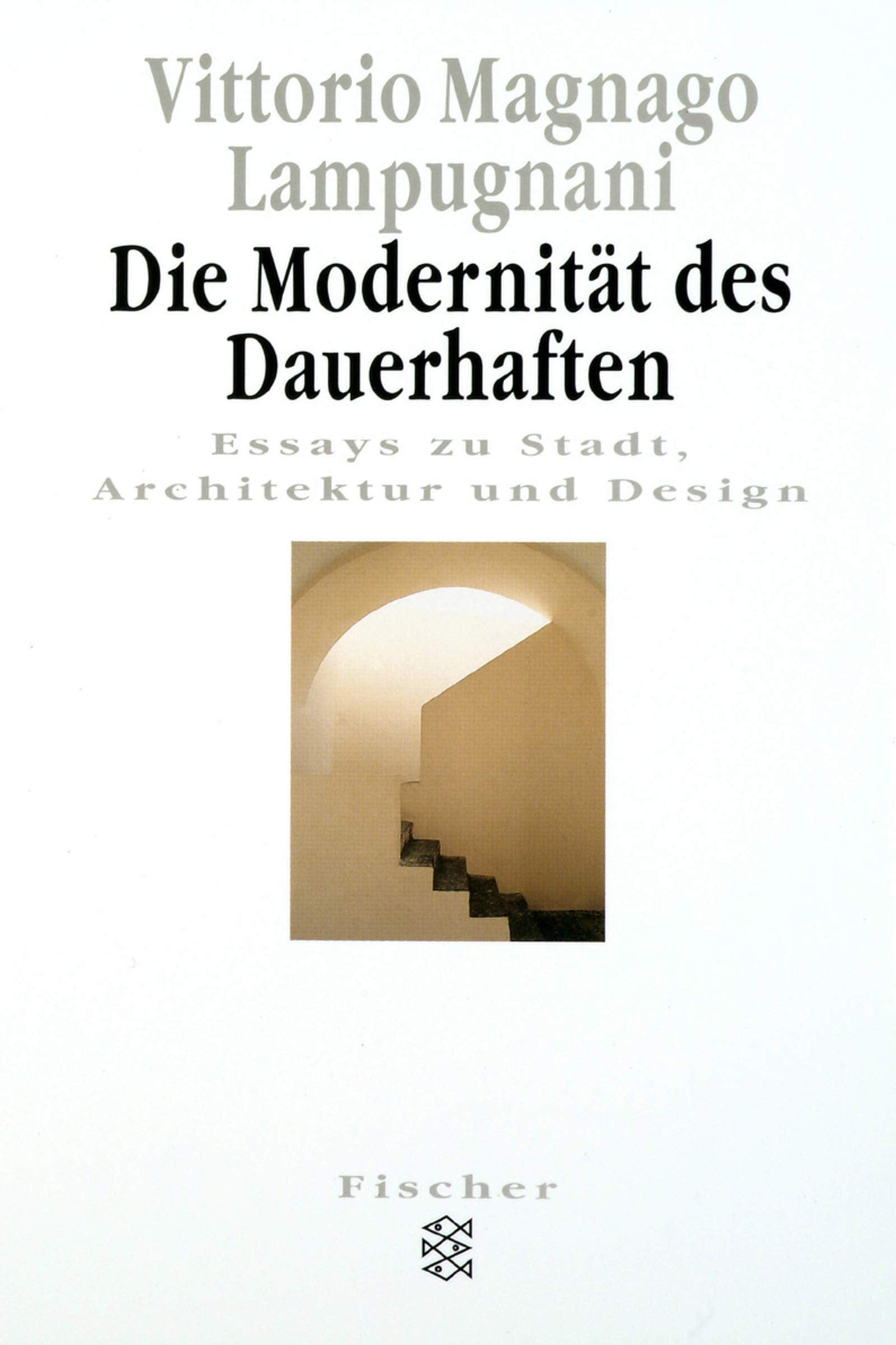 Die Modernität des Dauerhaften. Essays zu Stadt, Architektur und Design Fiction