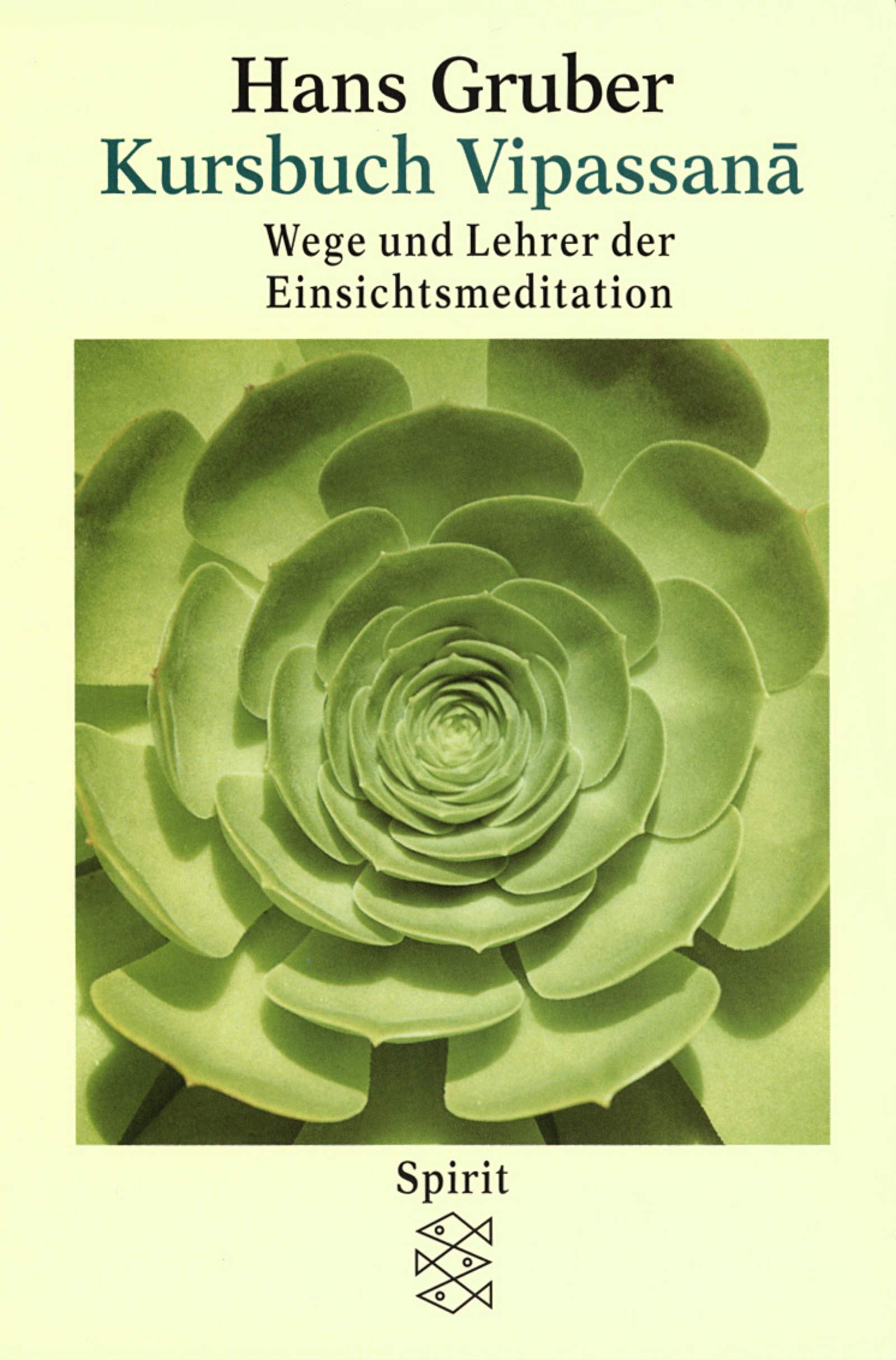 Kursbuch Vipassana. Wege und Lehrer der Einsichtsmeditation Lifestyle