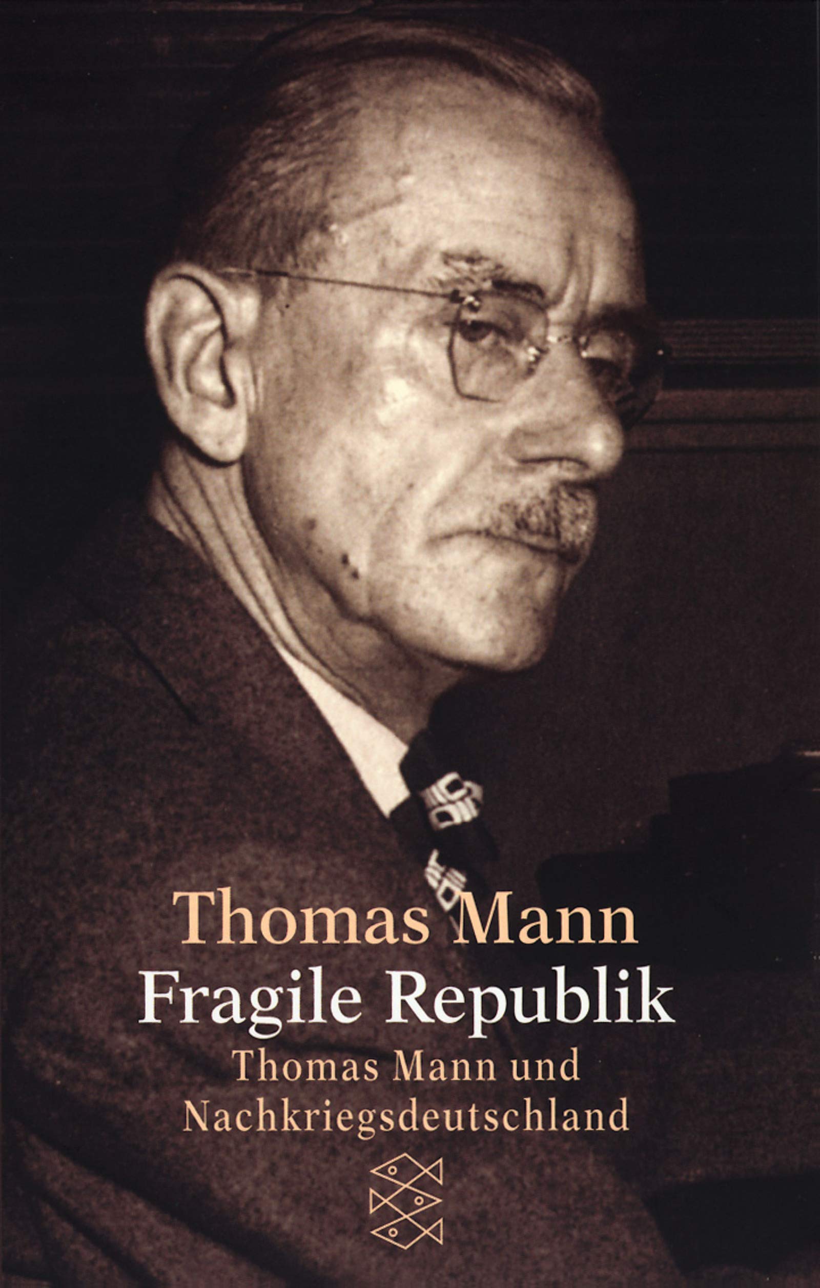 Fragile Republik: Thomas Mann und die Bundesrepublik Deutschland (Fischer Taschenbücher) Fiction