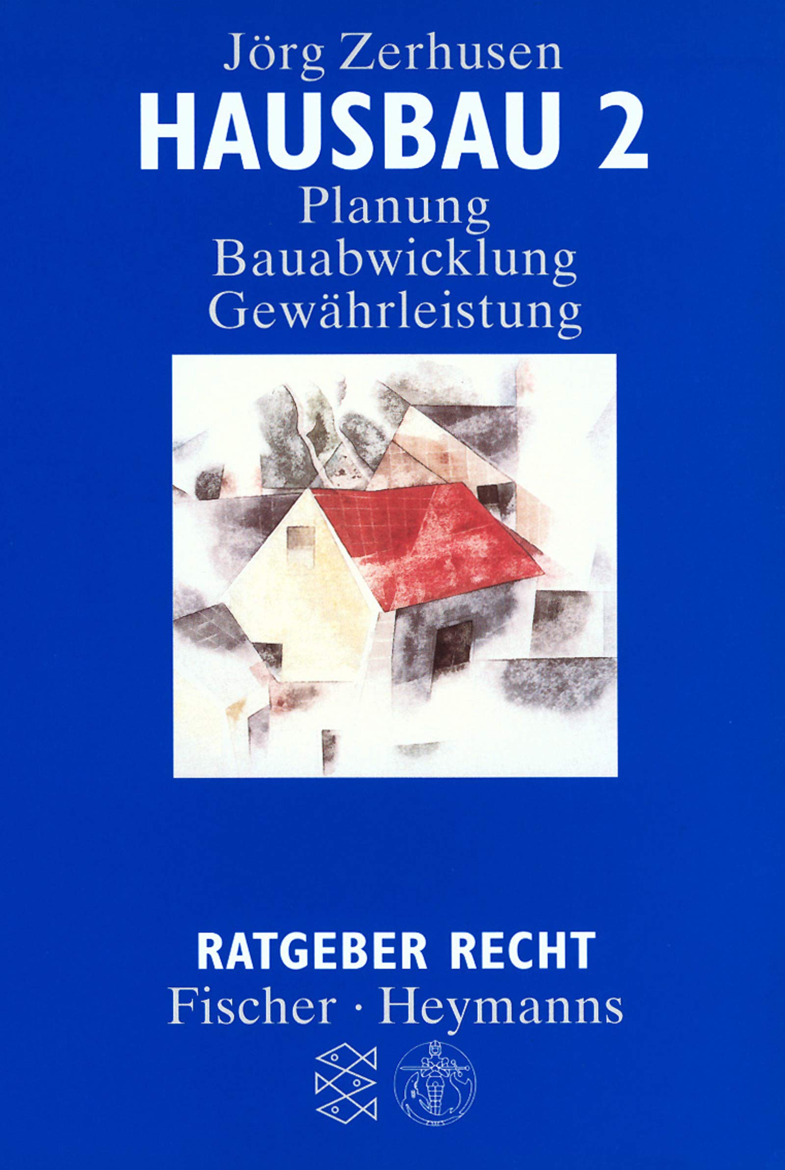 Ratgeber Recht: Hausbau 2. Planung, Bauleistung, Gewährleistung Law