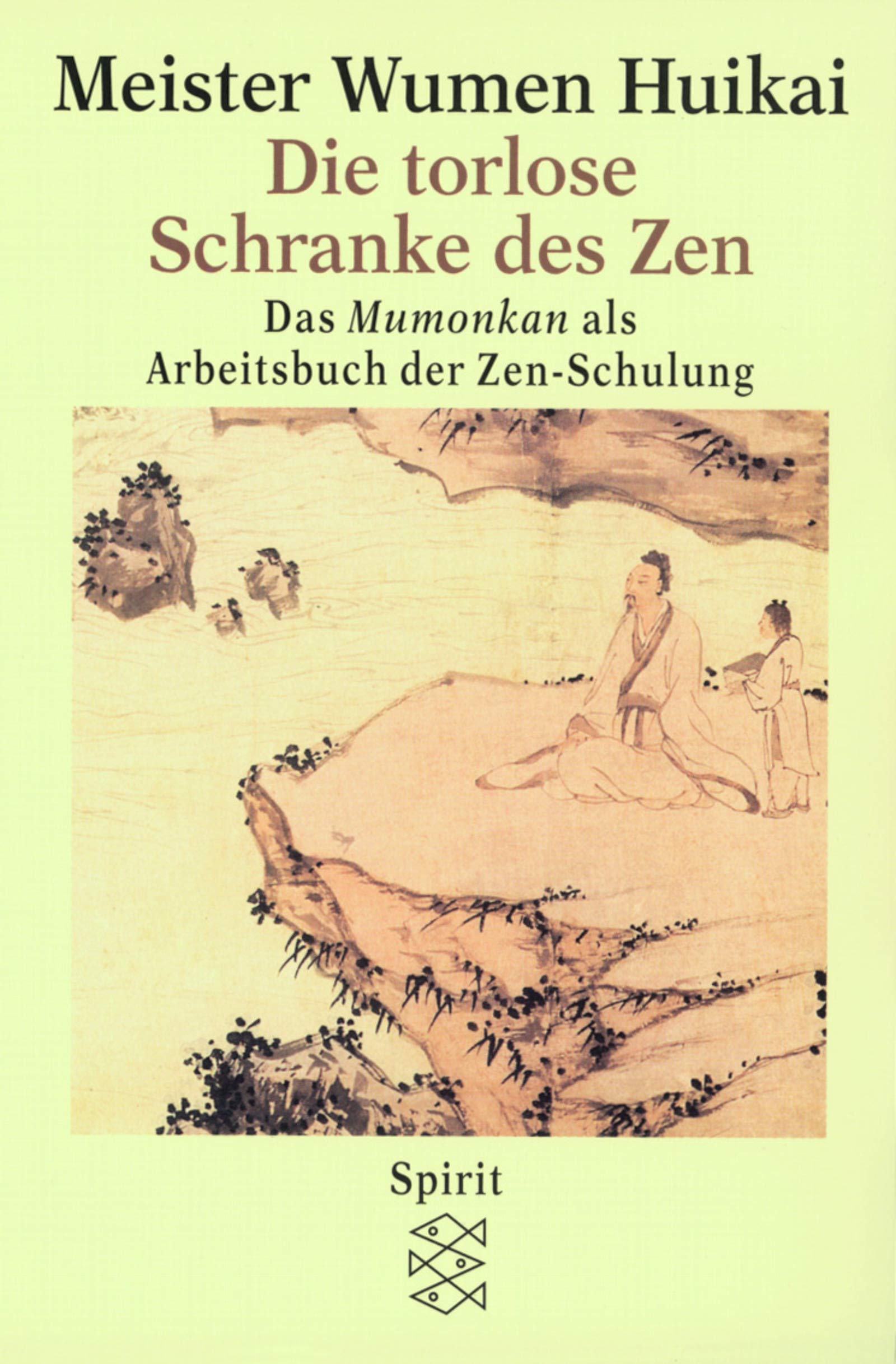 Die torlose Schranke des Zen: das Mumonkan als Arbeitsbuch der Zen-Schulung Religion & Esotericism