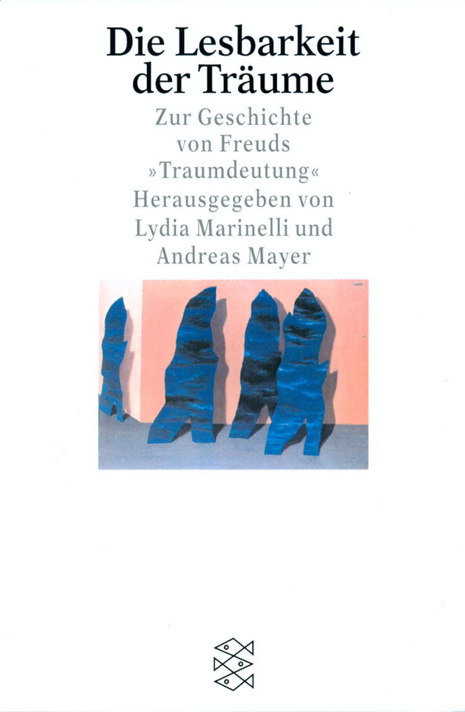 Die Lesbarkeit der Träume: Zur Geschichte von Freuds Traumdeutung (Fischer Taschenbücher) Psychology