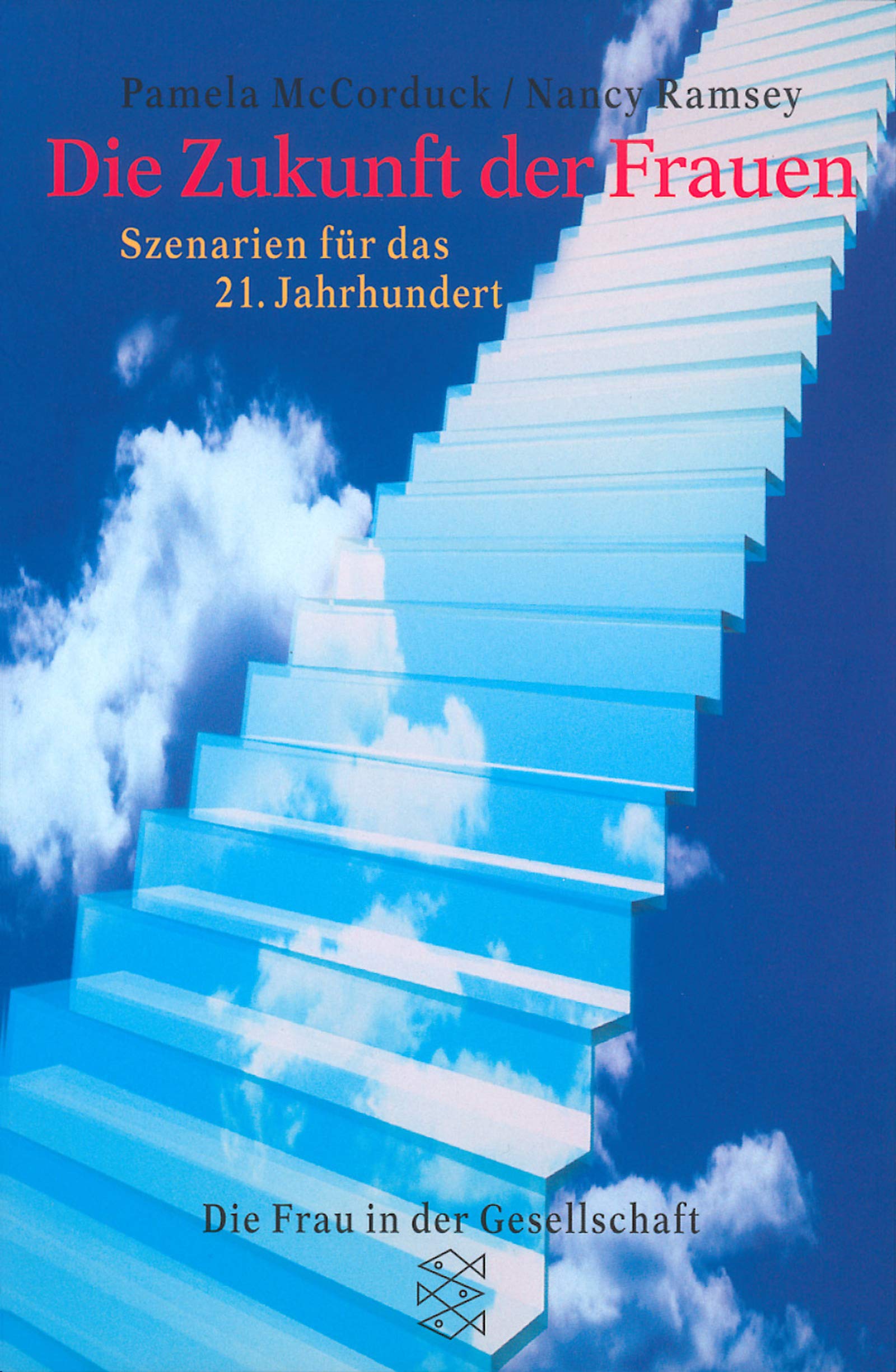 Die Zukunft der Frauen: Szenarien für das 21. Jahrhundert (Die Frau in der Gesellschaft) Books