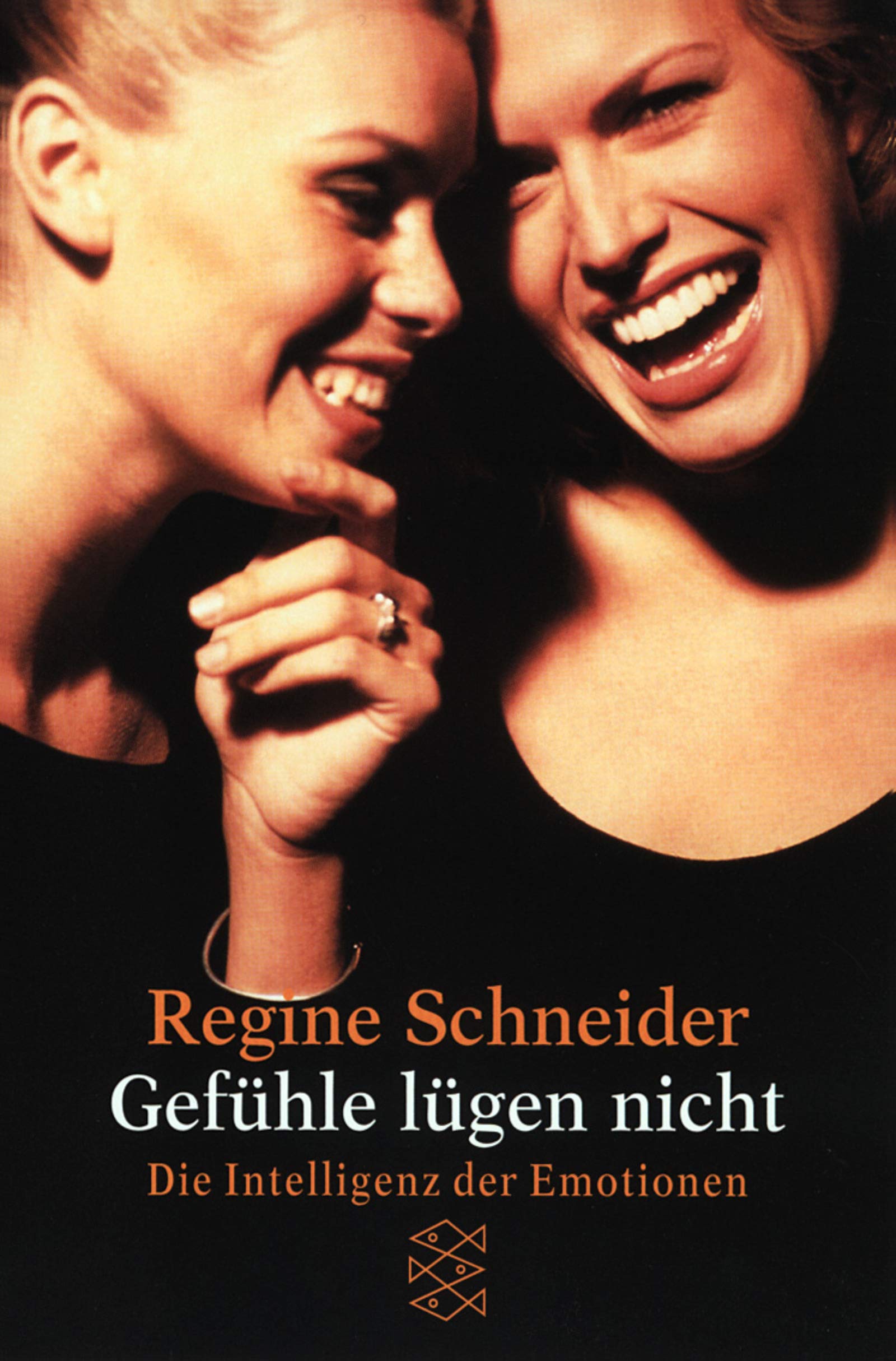 Gefühle lügen nicht: Die Intelligenz der Emotionen Lifestyle