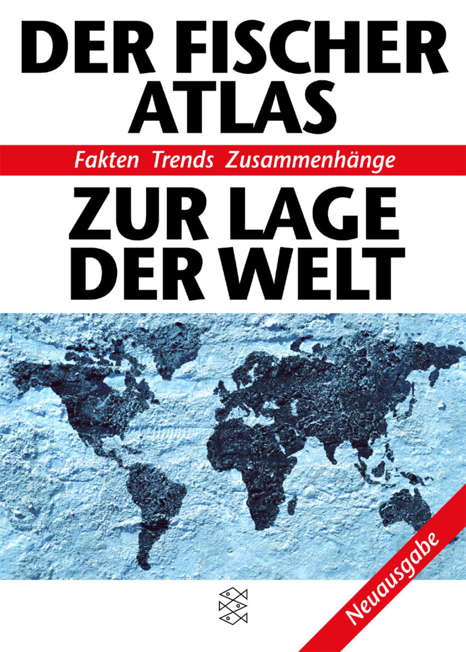 Der Fischer Atlas zur Lage der Welt: Fakten Trends Zusammenhänge (Fischer Sachbücher) Books