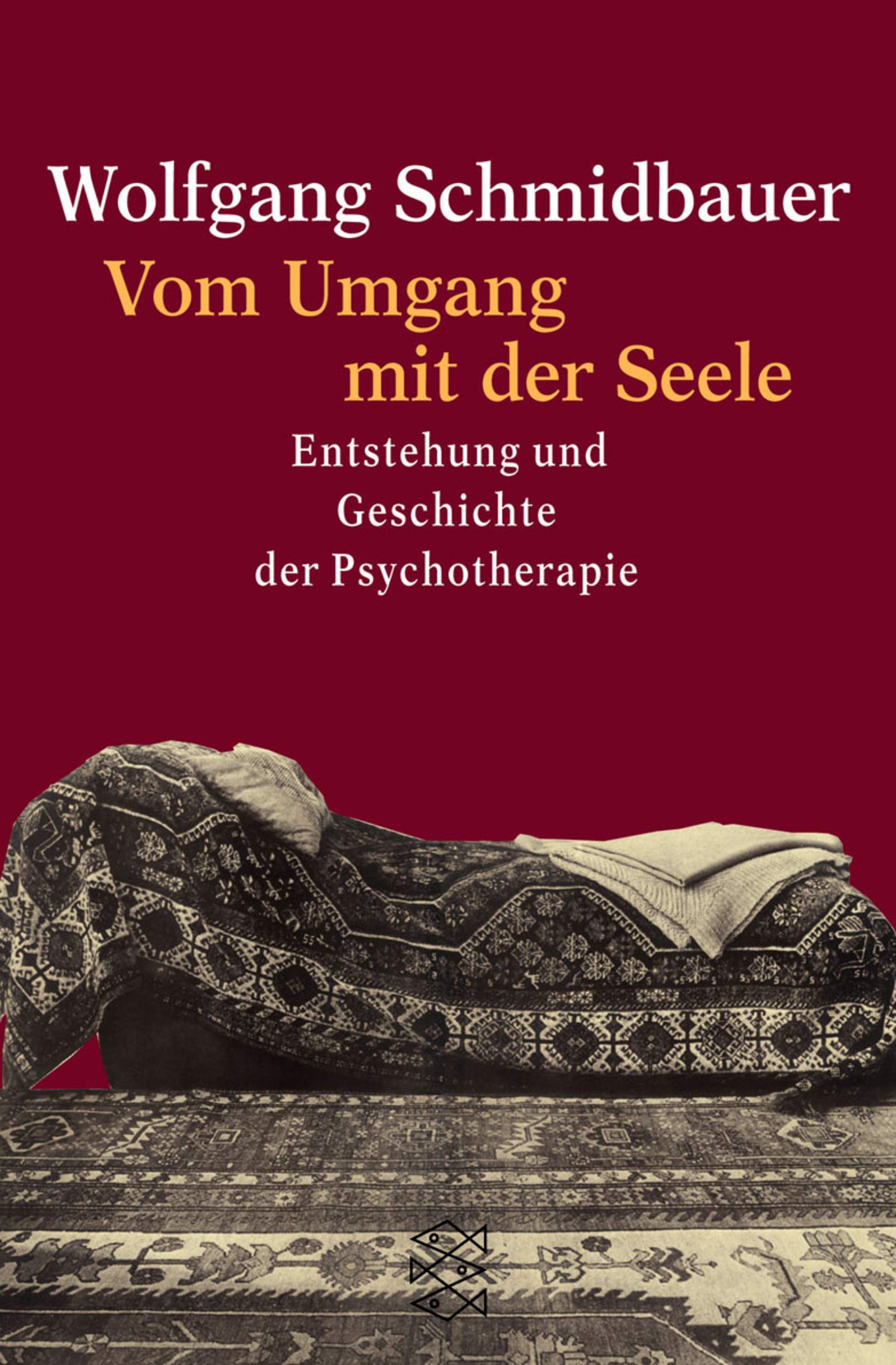 Vom Umgang mit der Seele: Entstehung und Geschichte der Psychotherapie (Fischer Sachbücher) Self-help