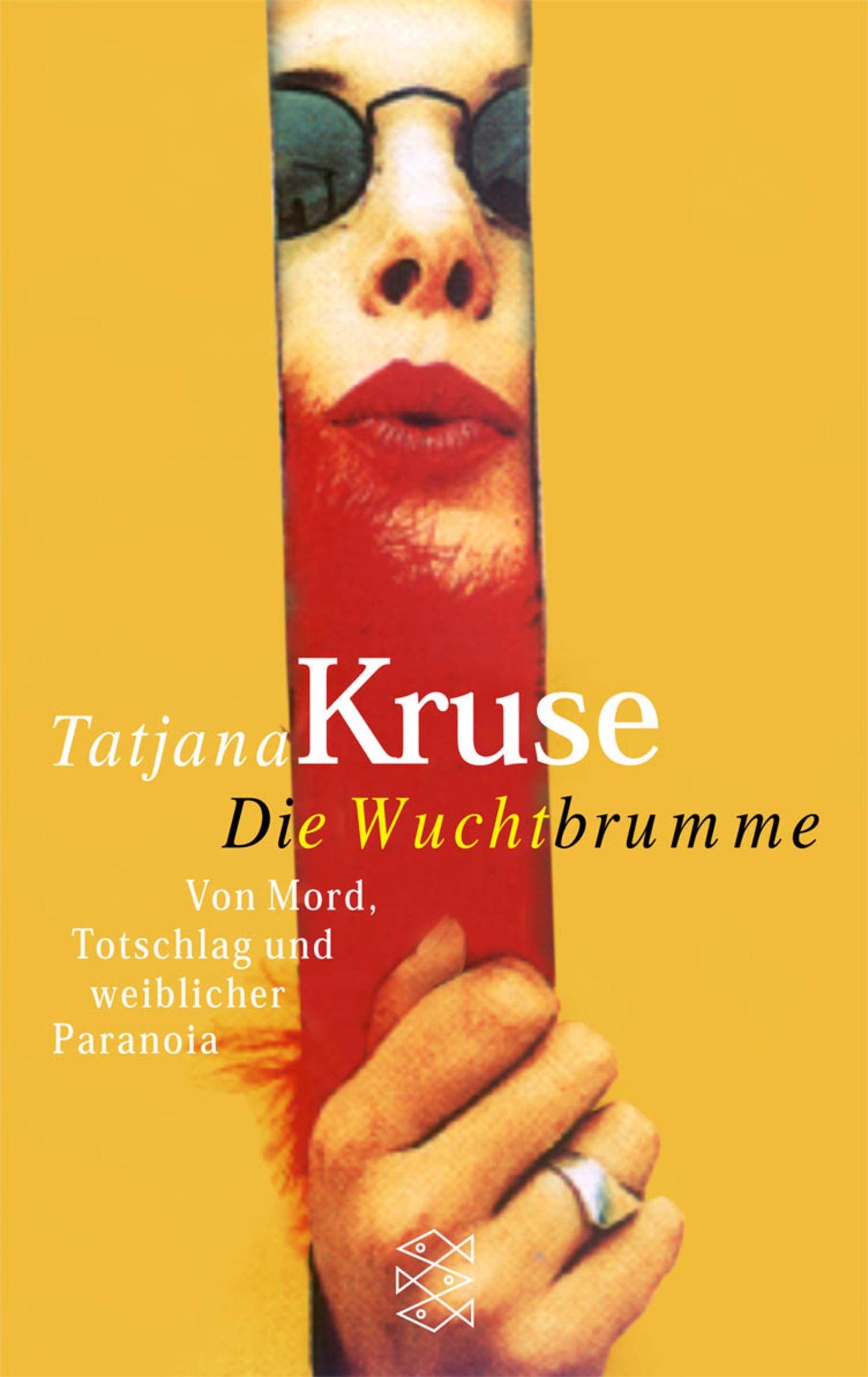Die Wuchtbrumme: Von Mord, Totschlag und weiblicher Paranoia (Die Frau in der Gesellschaft) Crime & Thrillers