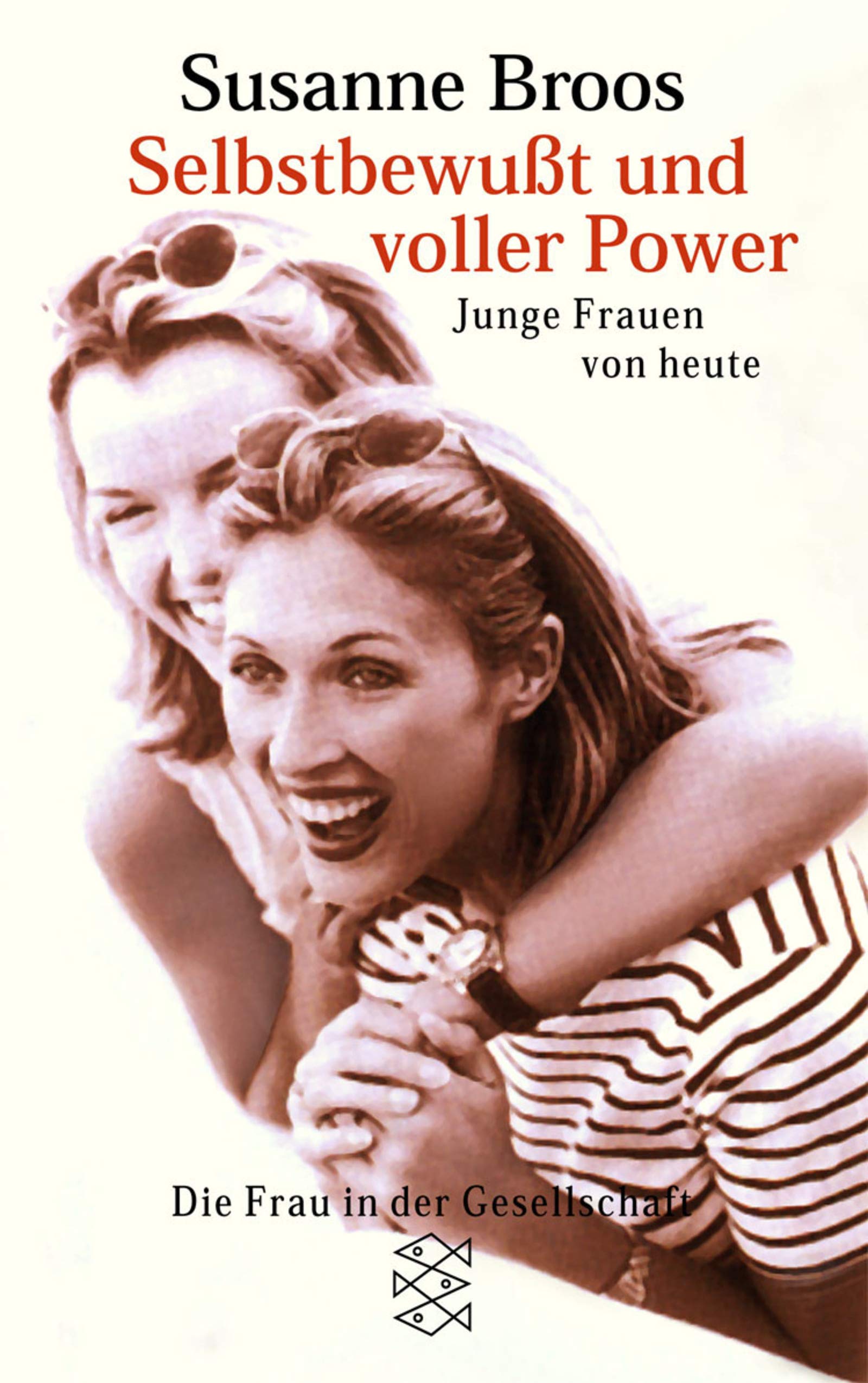 Selbstbewusst und voller Power: Junge Frauen von heute (Die Frau in der Gesellschaft) Law