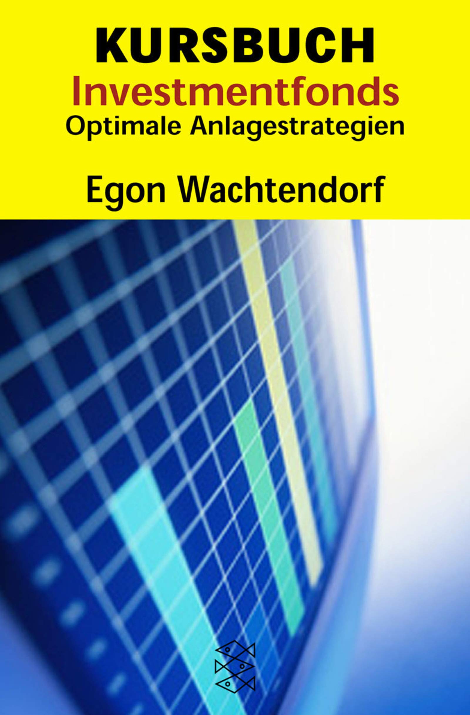 Kursbuch Investmentfonds: Optimale Anlagestrategien (Fischer Ratgeber) Business, Finance & Career