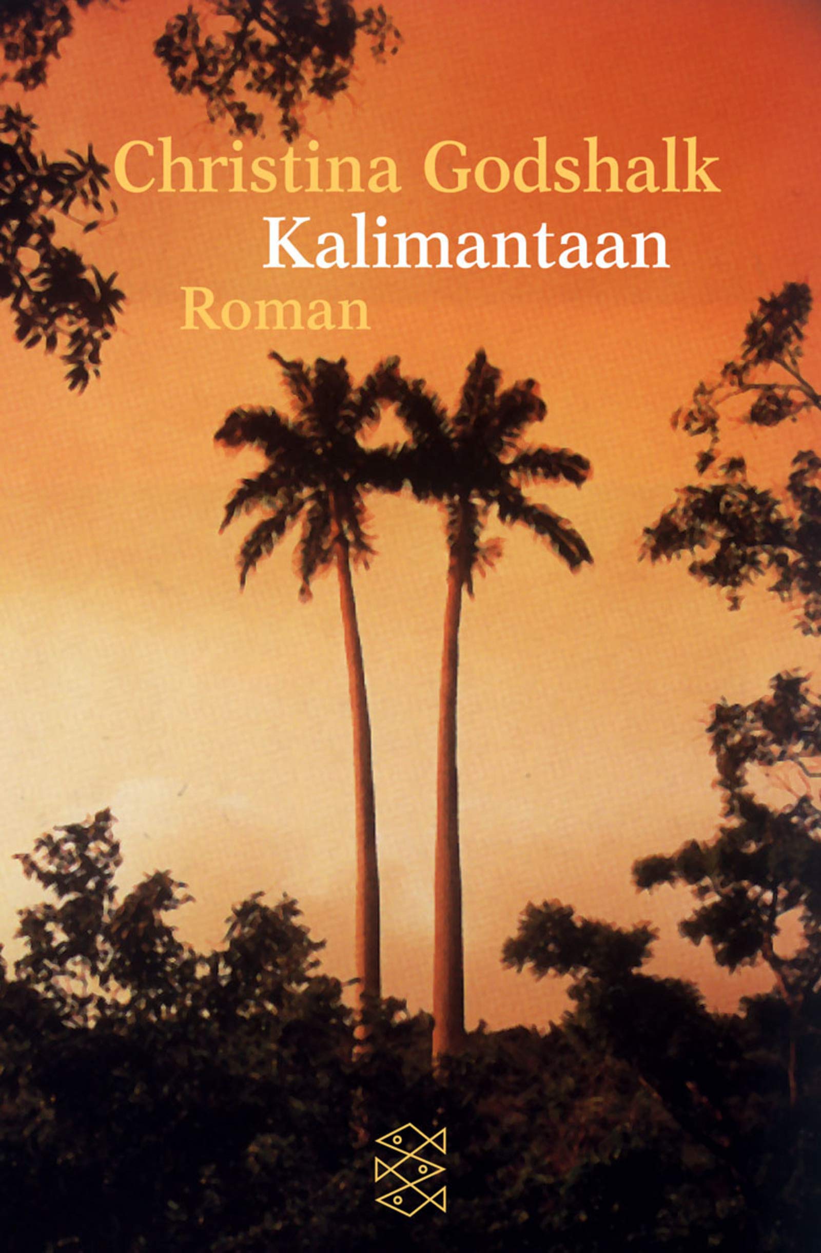 Kalimantaan: Roman: Roman. Aus d. Amerikan. v. Astrid Arz u. Hans M. Herzog (Fischer Taschenbücher) Crime & Thrillers