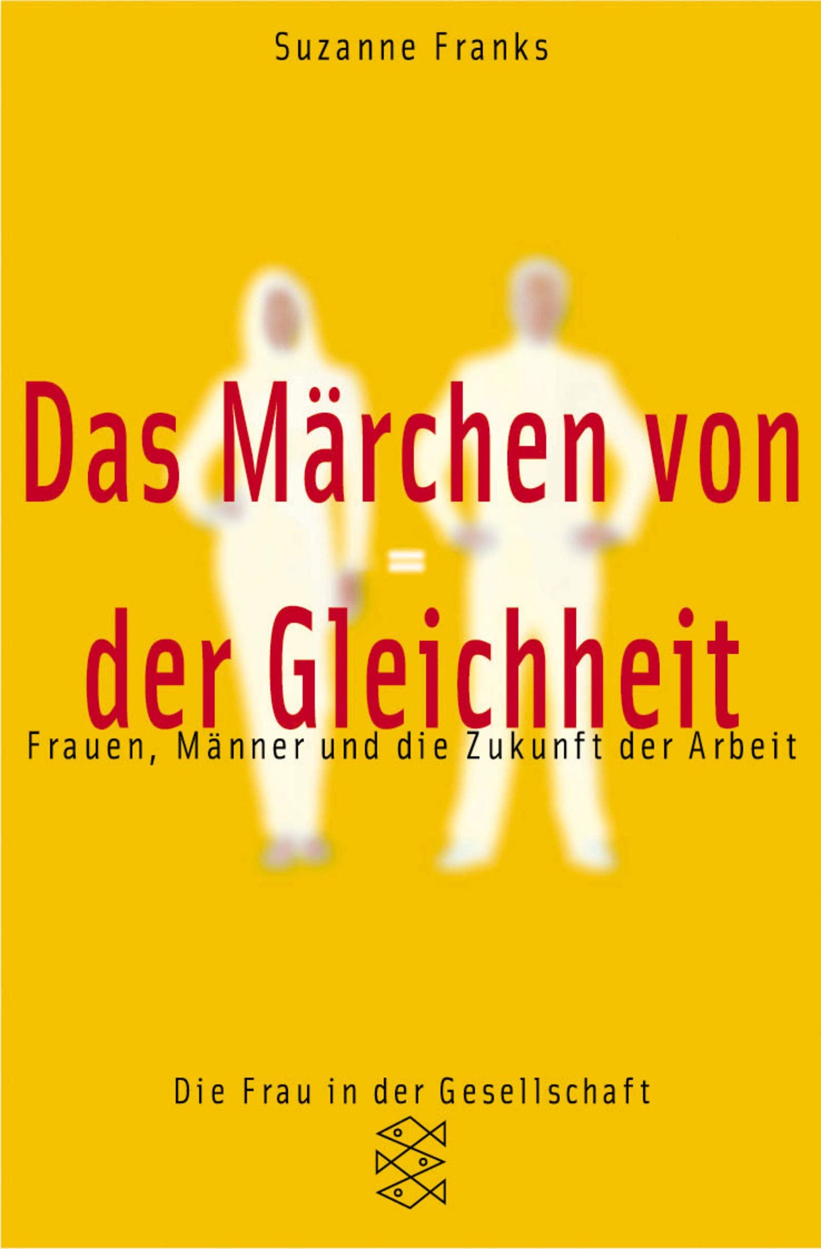 Das Märchen von der Gleichheit: Frauen, Männer und die Zukunft der Arbeit Business, Finance & Career