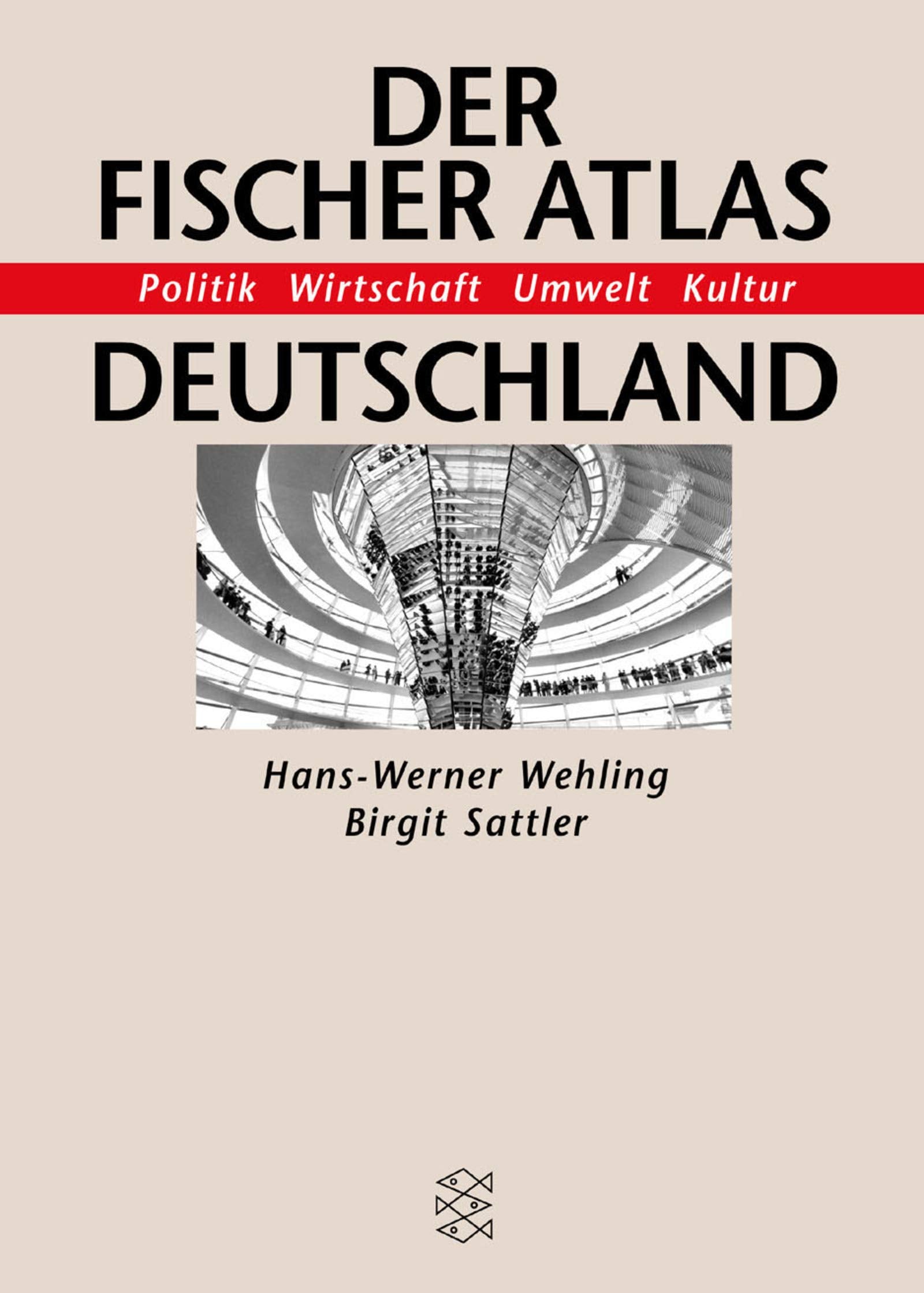 Der Fischer Atlas Deutschland: Umwelt Politik Wirtschaft Kultur (Fischer Sachbücher) Learning & Reference