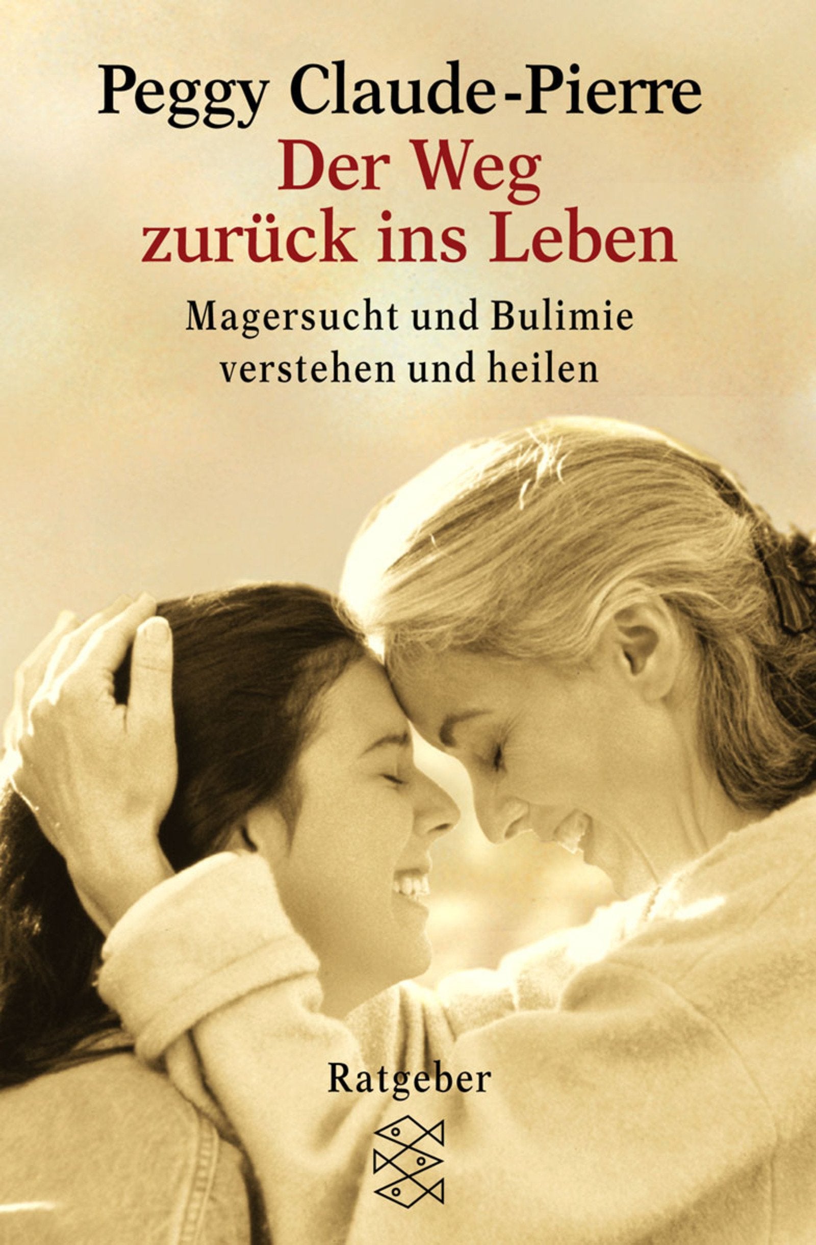 Der Weg zurück ins Leben: Magersucht und Bulimie verstehen und heilen (Ratgeber / Lebenskrisen, Band 14922) Health, Nutrition & Fitness