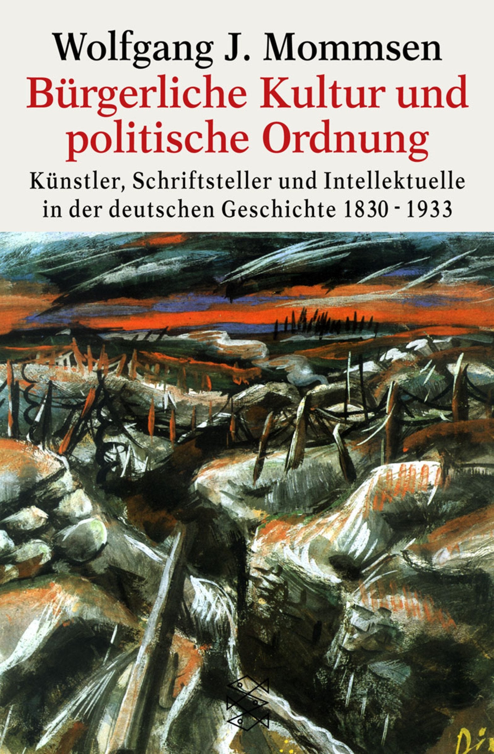 Bürgerliche Kultur und politische Ordnung: Künstler, Schriftsteller und Intellektuelle in der deutschen Geschichte 1830-1933: Künstler, ... / Zeit des Nationalsozialismus, Band 14951) German history
