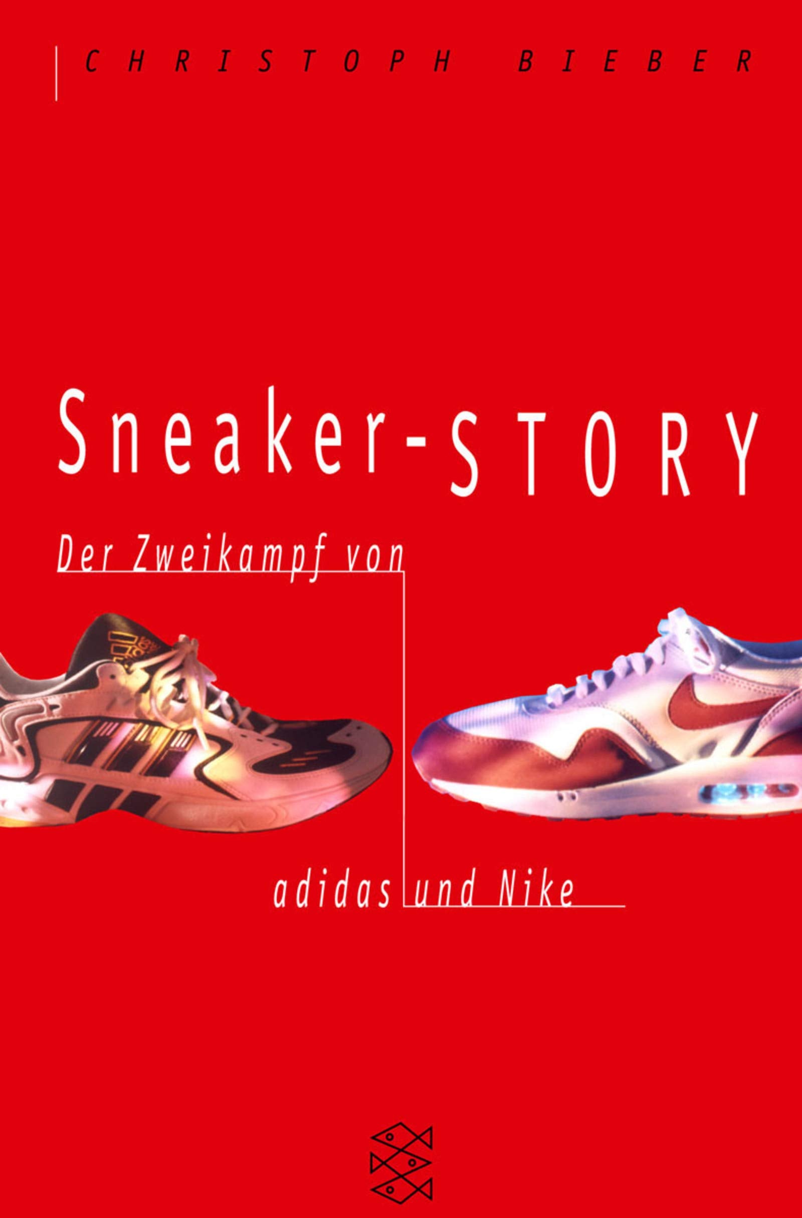 Sneaker-Story: Der Zweikampf von adidas und Nike (Fischer Sachbücher) Business, Finance & Career