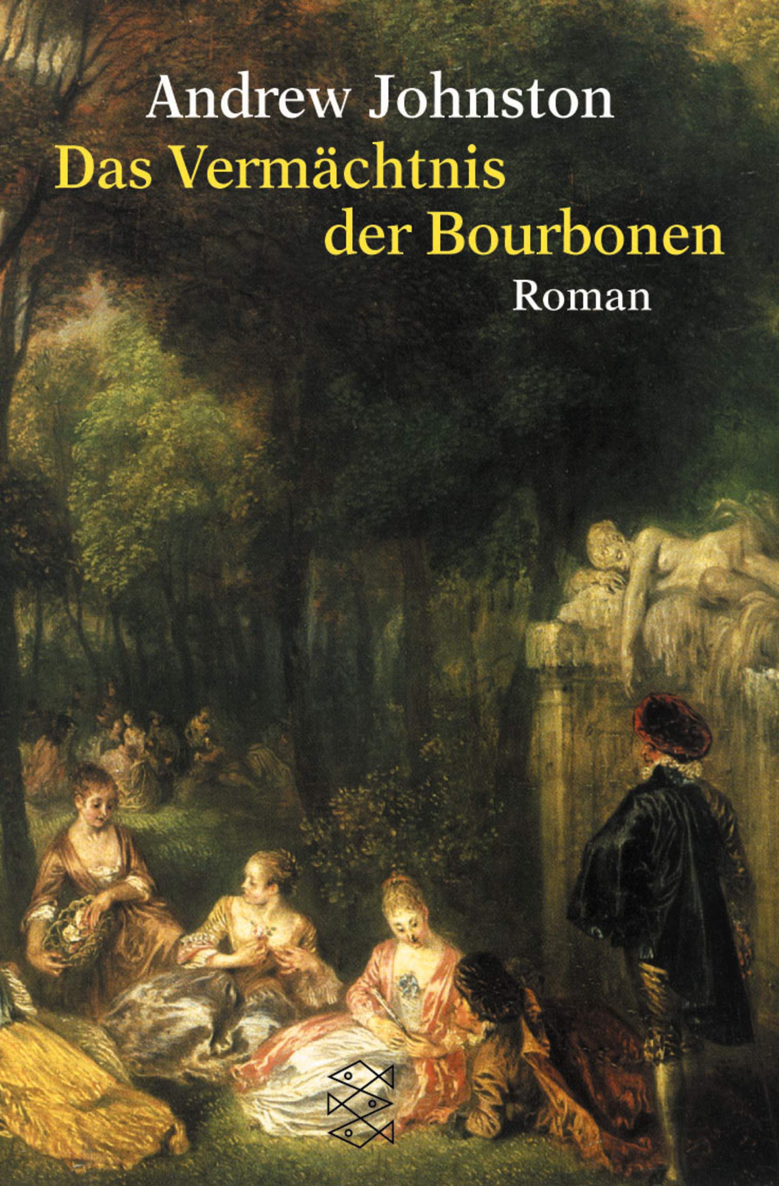 Das Vermächtnis der Bourbonen: Roman (Fischer Taschenbücher) Fiction