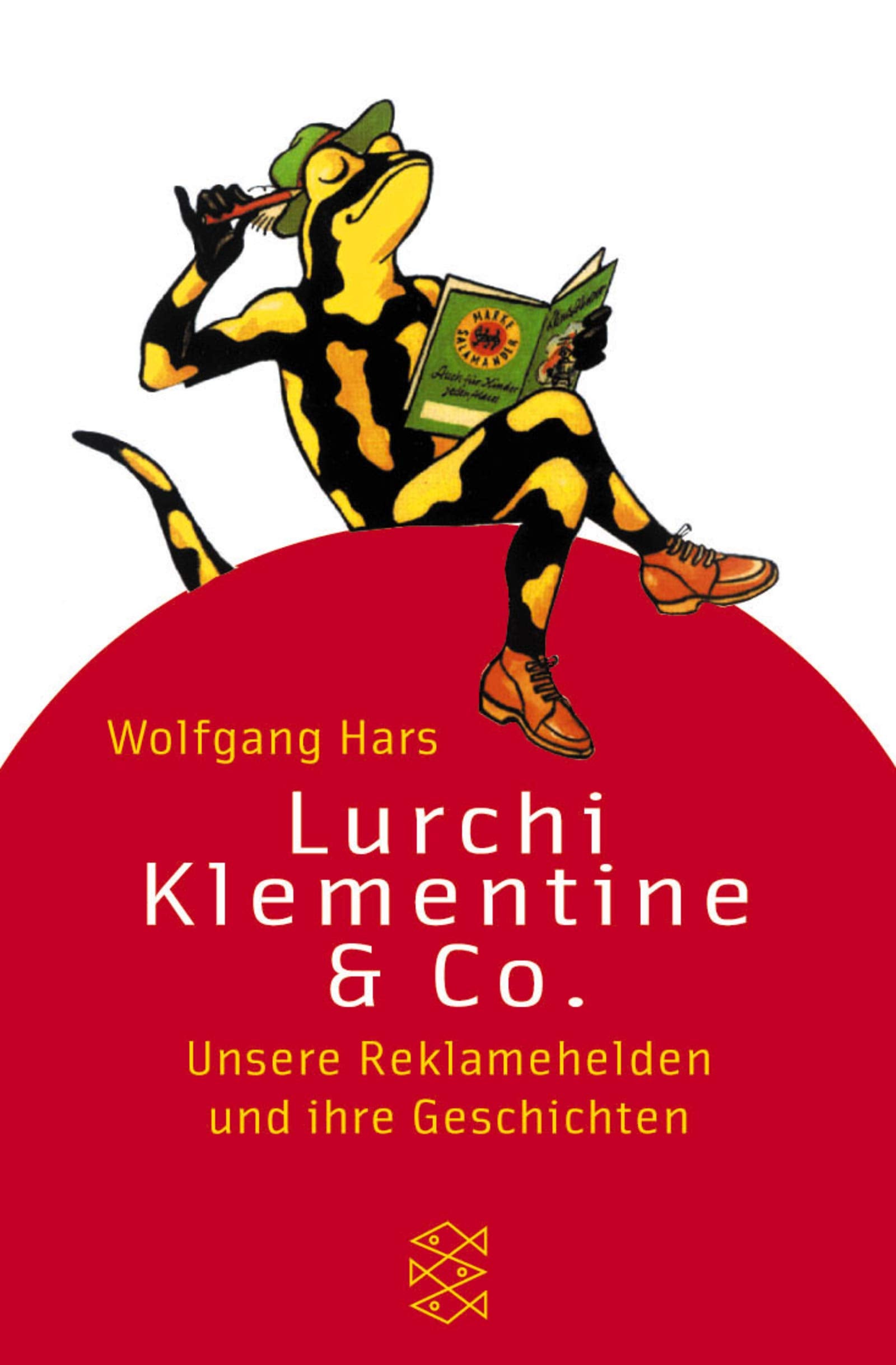 Lurchi, Klementine & Co.: Unsere Reklamehelden und ihre Geschichten (Fischer Sachbücher) Law