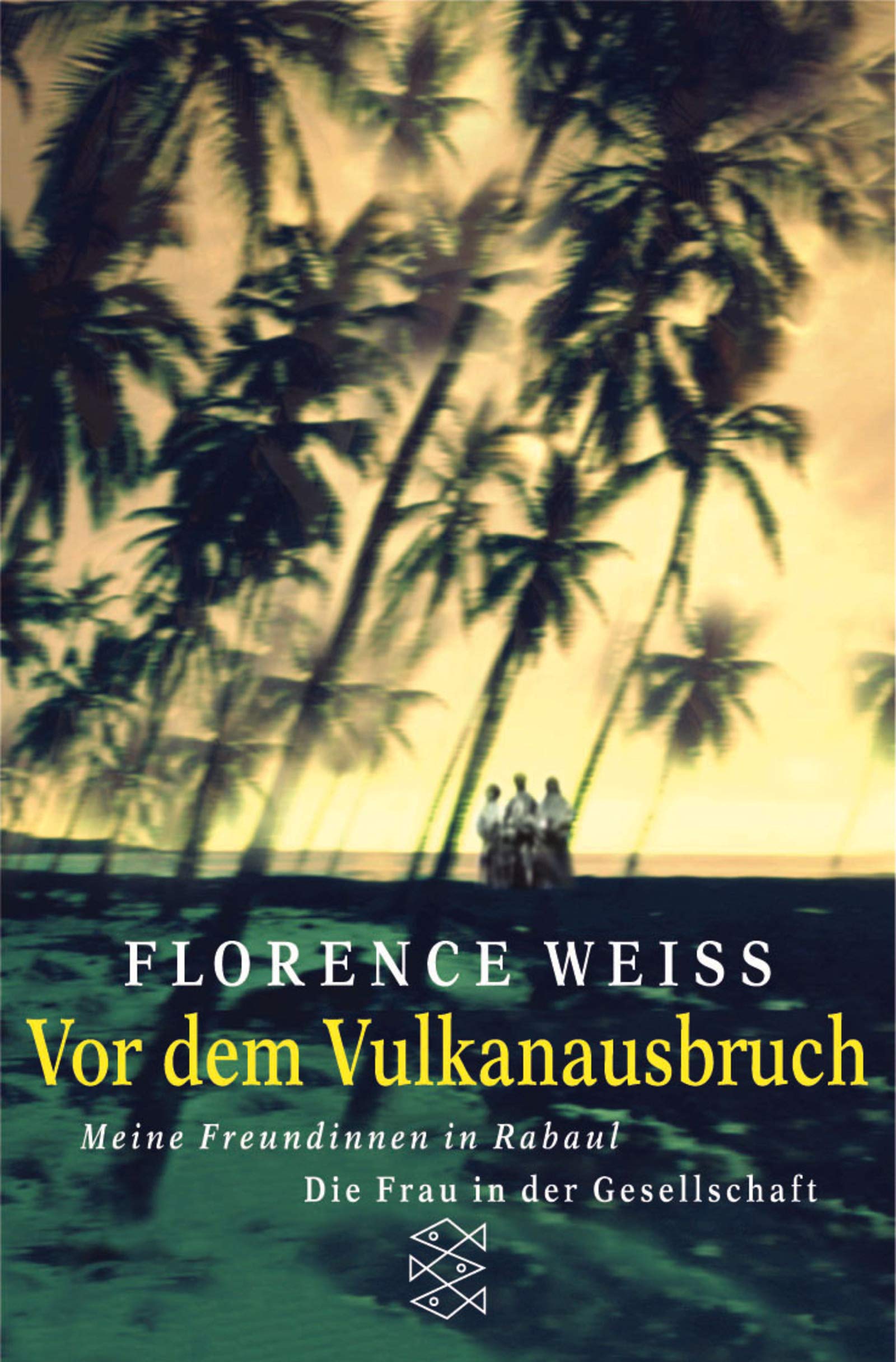 Vor dem Vulkanausbruch: Meine Freundinnen in Rabaul Law