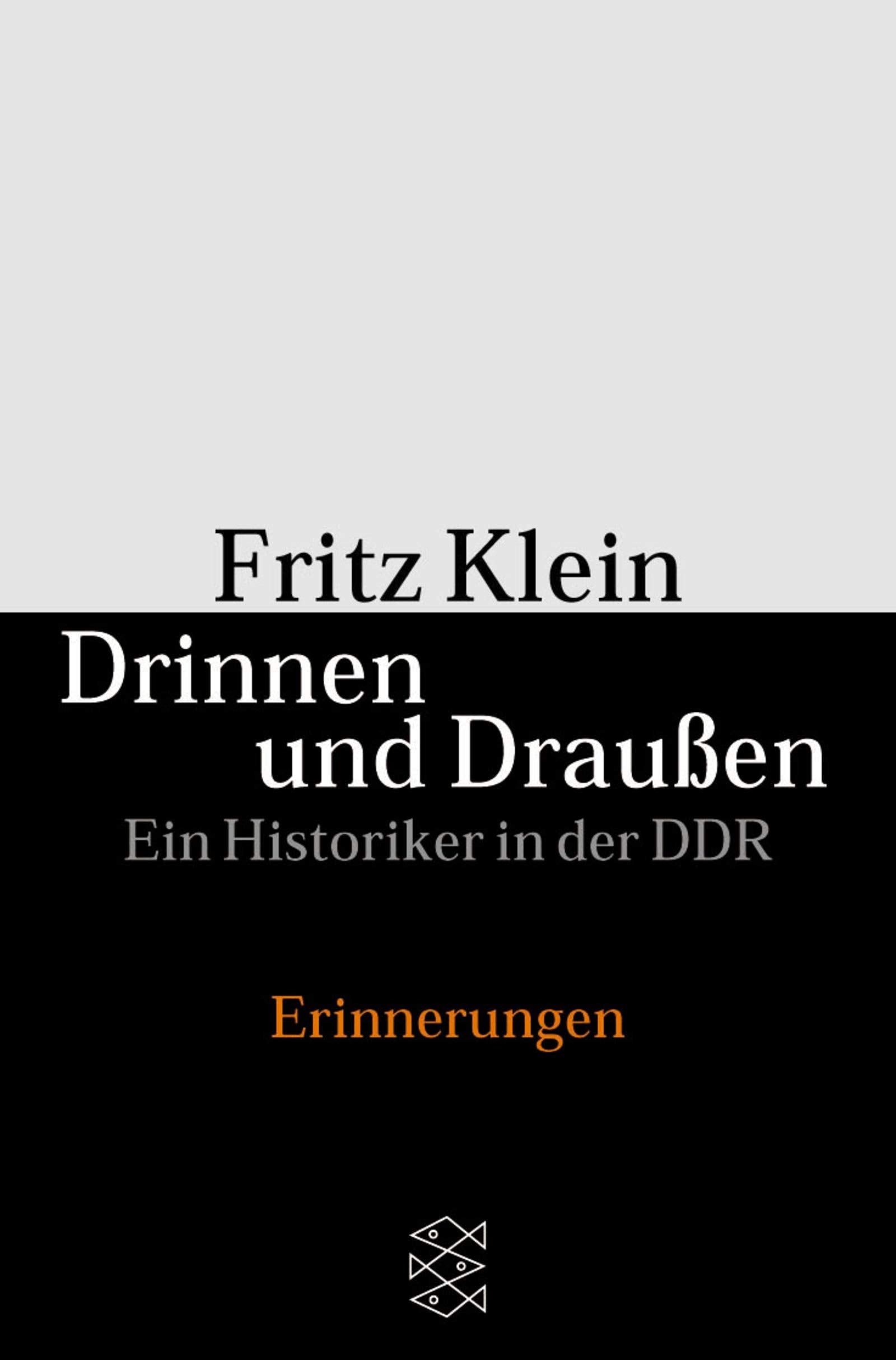 Drinnen und Draussen: Ein Historiker in der DDR. Erinnerungen (Fischer Taschenbücher) Fiction