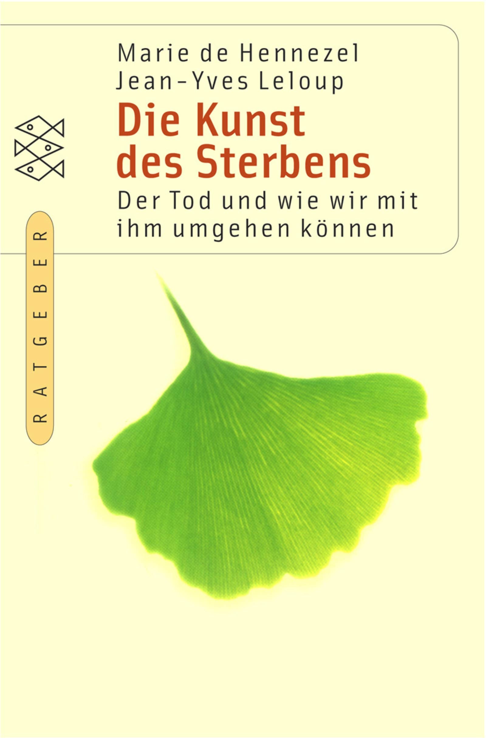Die Kunst des Sterbens: Der Tod und wie wir mit ihm umgehen können (Fischer Ratgeber) Death & Mourning