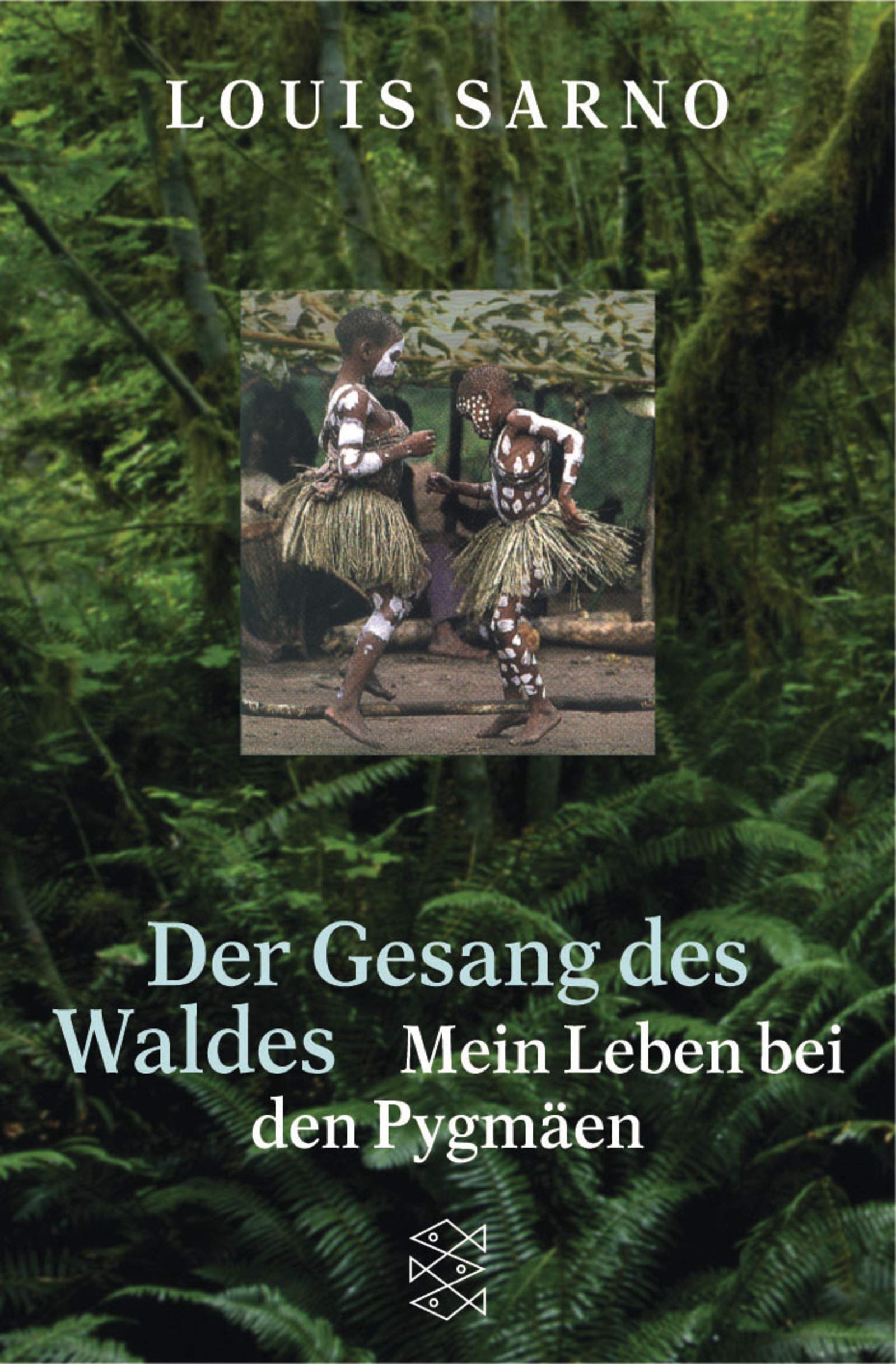 Der Gesang des Waldes: Mein Leben bei den Pygmäen (Fischer Sachbücher) Travelogues