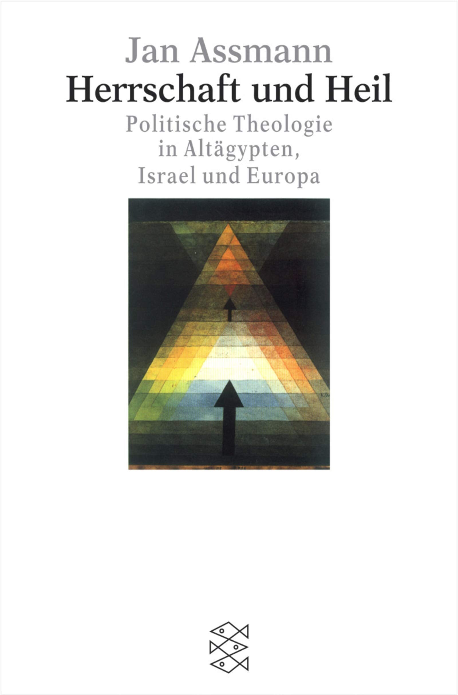 Herrschaft und Heil: Politische Theologie in Altägypten, Israel und Europa (Fischer Sozialwissenschaft) Philosophy