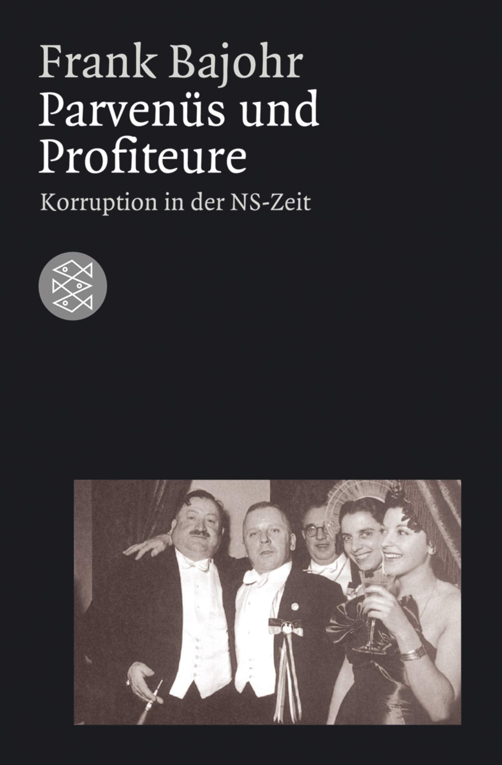 Parvenüs und Profiteure: Korruption in der NS-Zeit (Fischer Geschichte) German history