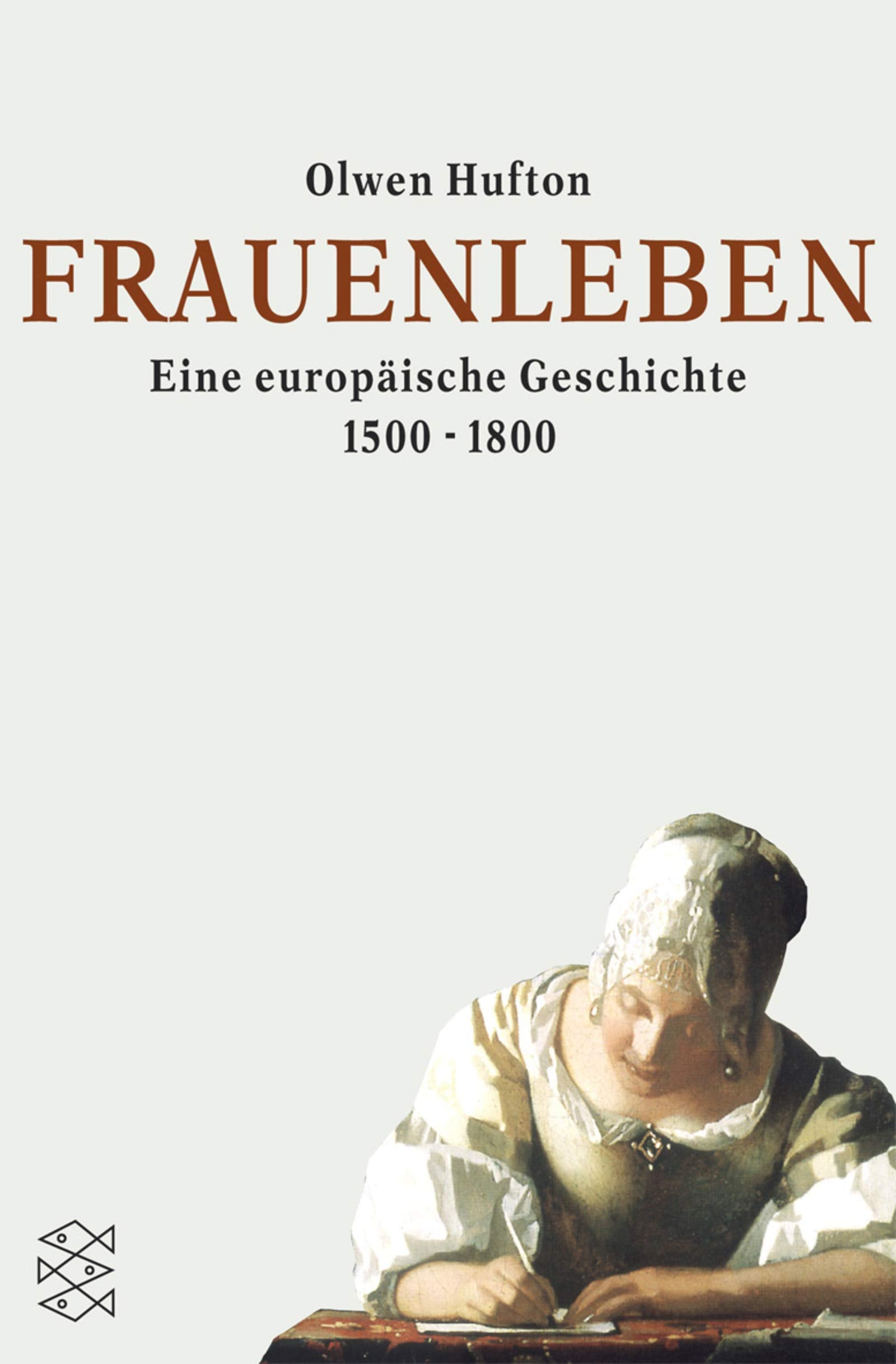 Frauenleben: Eine europäische Geschichte. 1500-1800 (Fischer Geschichte) Business, Finance & Career