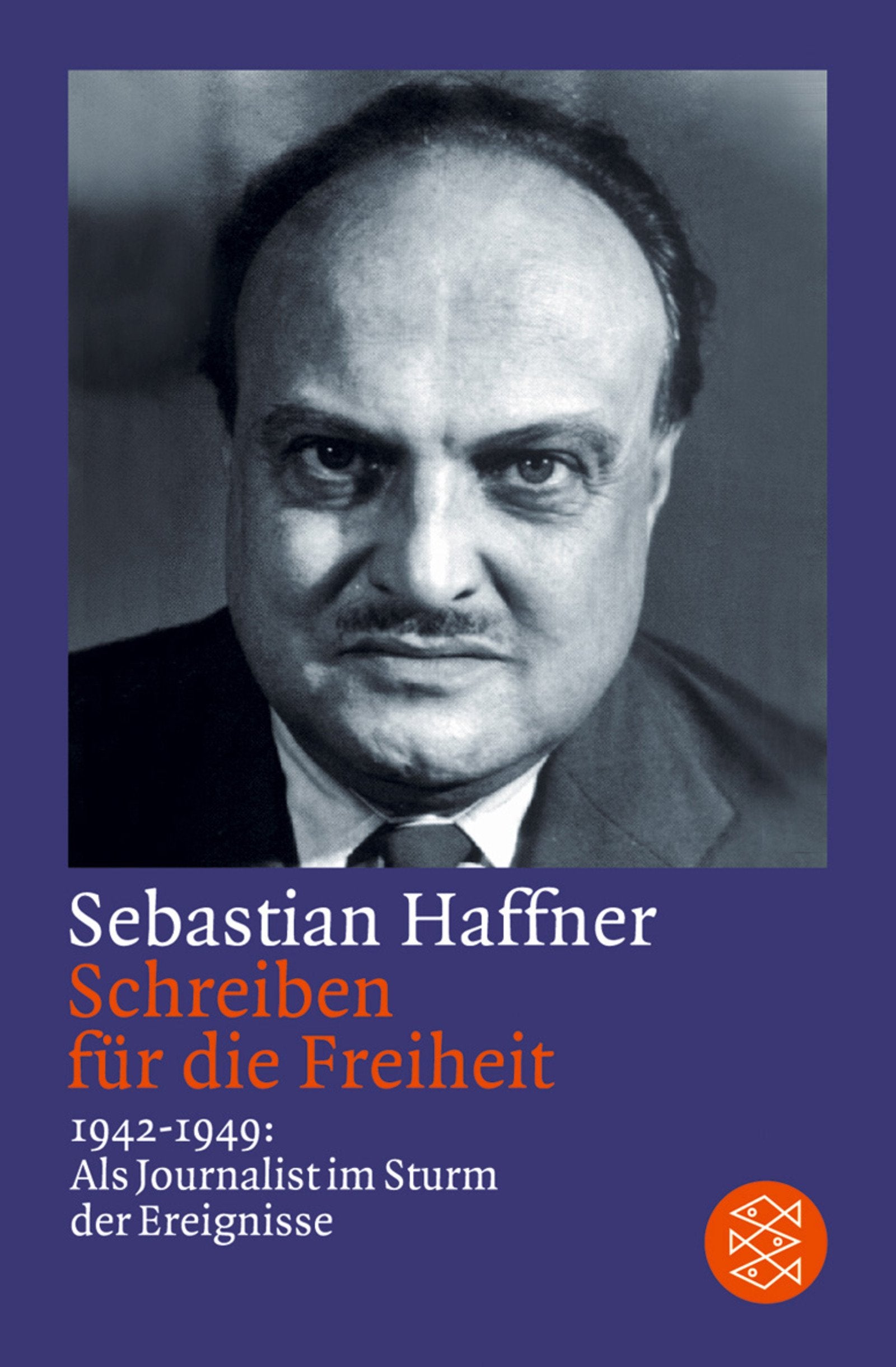 Schreiben für die Freiheit: 1942-1949: Als Journalist im Sturm der Ereignisse: 1942-1949: Als Journalist im Sturm der Ereignisse. Hrsg. v. Rainer Nitsche Memories