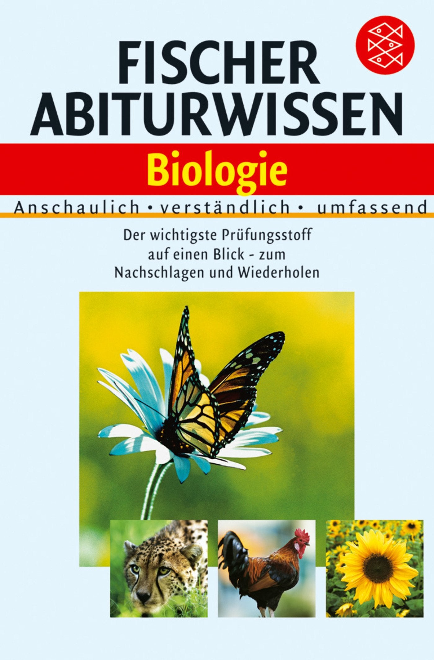 Fischer Abiturwissen Biologie: Anschaulich, verständlich, umfassend. Der wichtigste Prüfungsstoff auf einen Blick - zum Nachschlagen und Wiederholen Study Guides