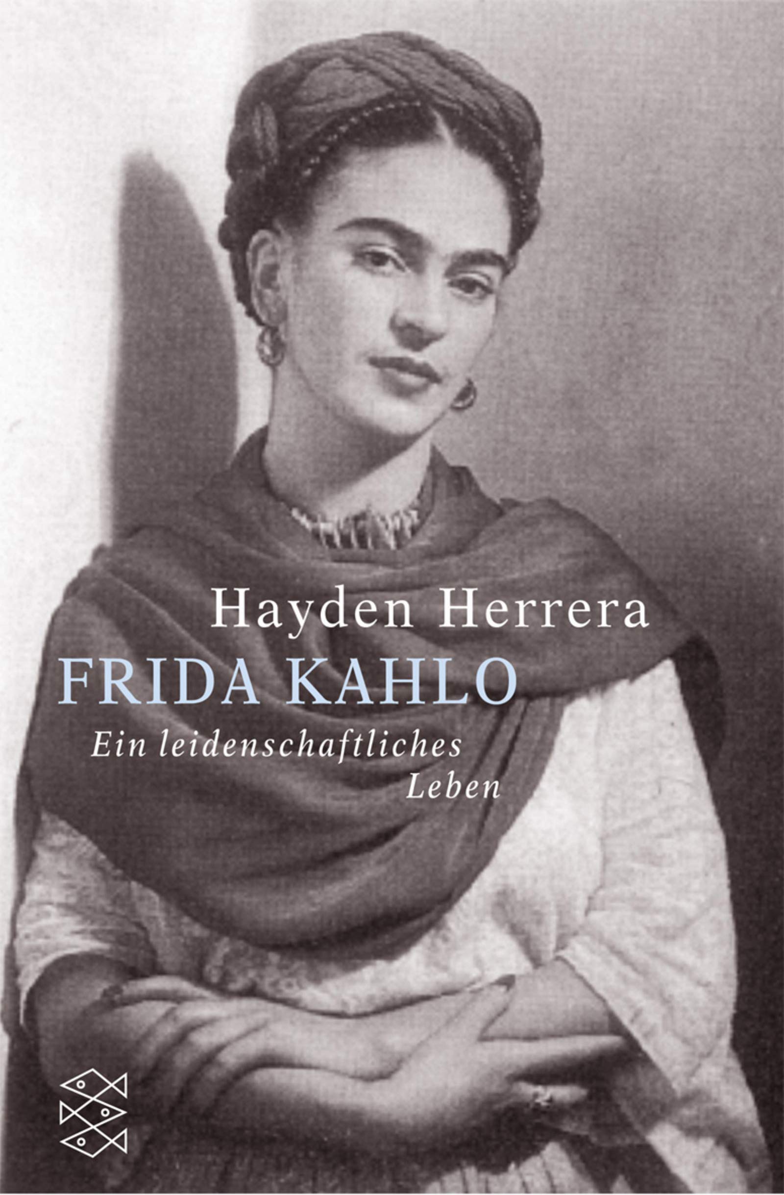Frida Kahlo: Ein leidenschaftliches Leben Art & Literature