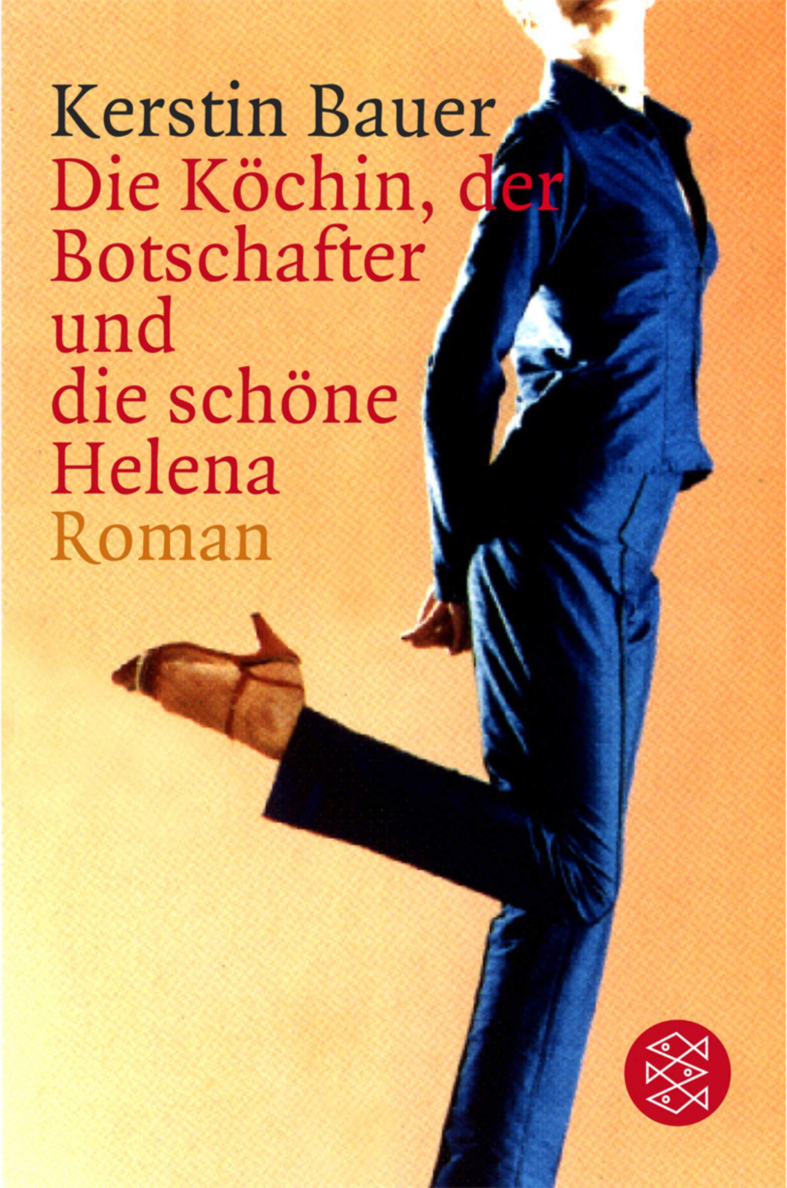 Die Köchin, der Botschater und die schöne Helena: Roman Contemporary literature